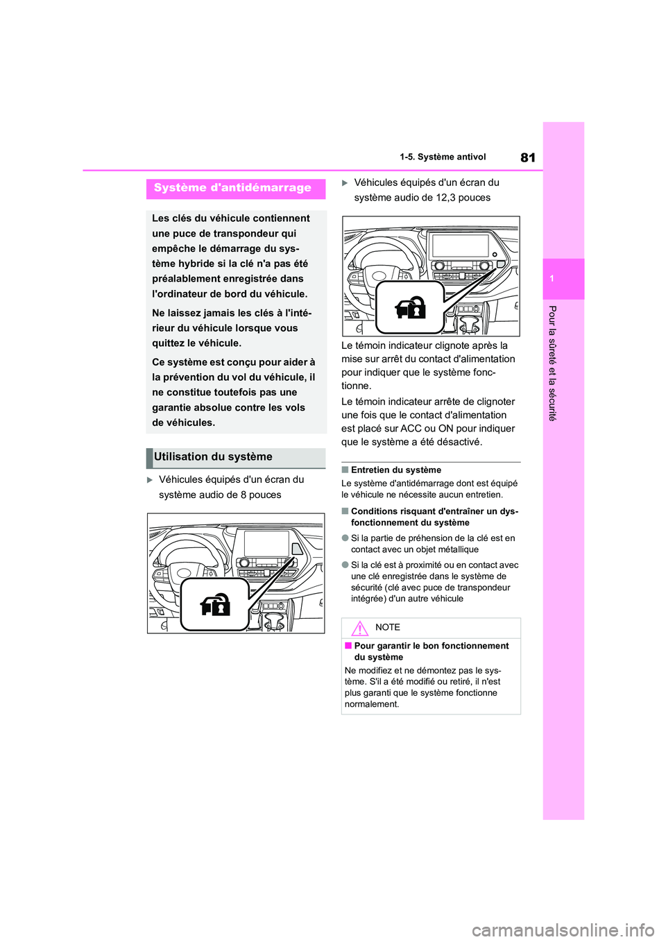 TOYOTA HIGHLANDER 2023 Manuel du propriétaire (in French) 81
1
1-5. Système antivol
Pour la sûreté et la sécurité
1-5.Système antivol
Véhicules équipés dun écran du
système audio de 8 pouces
Véhicules équipés dun écran du
système TOYOTA HIGHLANDER 2023 Manuel du propriétaire (in French) 81
1
1-5. Système antivol
Pour la sûreté et la sécurité
1-5.Système antivol
Véhicules équipés dun écran du
système audio de 8 pouces
Véhicules équipés dun écran du
système