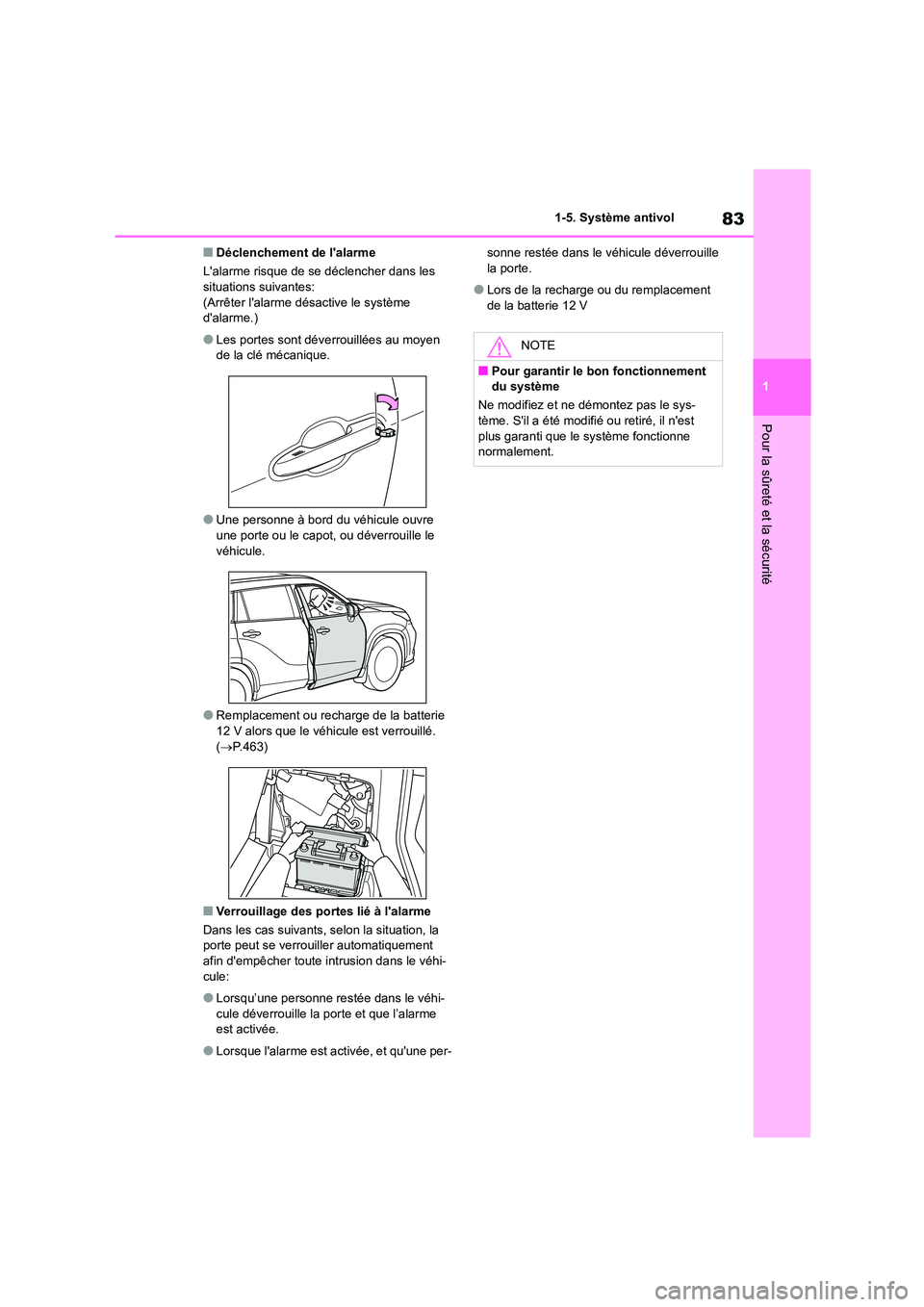 TOYOTA HIGHLANDER 2023 Manuel du propriétaire (in French) 83
1
1-5. Système antivol
Pour la sûreté et la sécurité
■Déclenchement de lalarme
Lalarme risque de se déclencher dans les situations suivantes:
(Arrêter lalarme désactive le systè TOYOTA HIGHLANDER 2023 Manuel du propriétaire (in French) 83
1
1-5. Système antivol
Pour la sûreté et la sécurité
■Déclenchement de lalarme
Lalarme risque de se déclencher dans les situations suivantes:
(Arrêter lalarme désactive le systè
