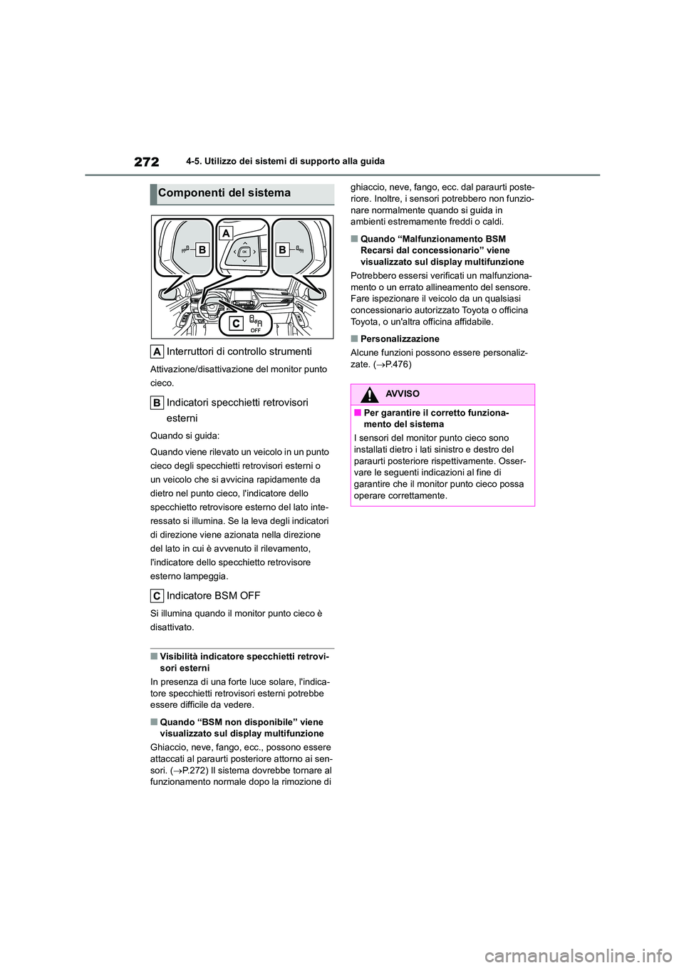 TOYOTA HIGHLANDER 2023 Manuale duso (in Italian) 2724-5. Utilizzo dei sistemi di supporto alla guida
Interruttori di controllo strumenti
Attivazione/disattivazione del monitor punto
cieco.
Indicatori specchietti retrovisori
esterni
Quando si gui TOYOTA HIGHLANDER 2023 Manuale duso (in Italian) 2724-5. Utilizzo dei sistemi di supporto alla guida
Interruttori di controllo strumenti
Attivazione/disattivazione del monitor punto
cieco.
Indicatori specchietti retrovisori
esterni
Quando si gui