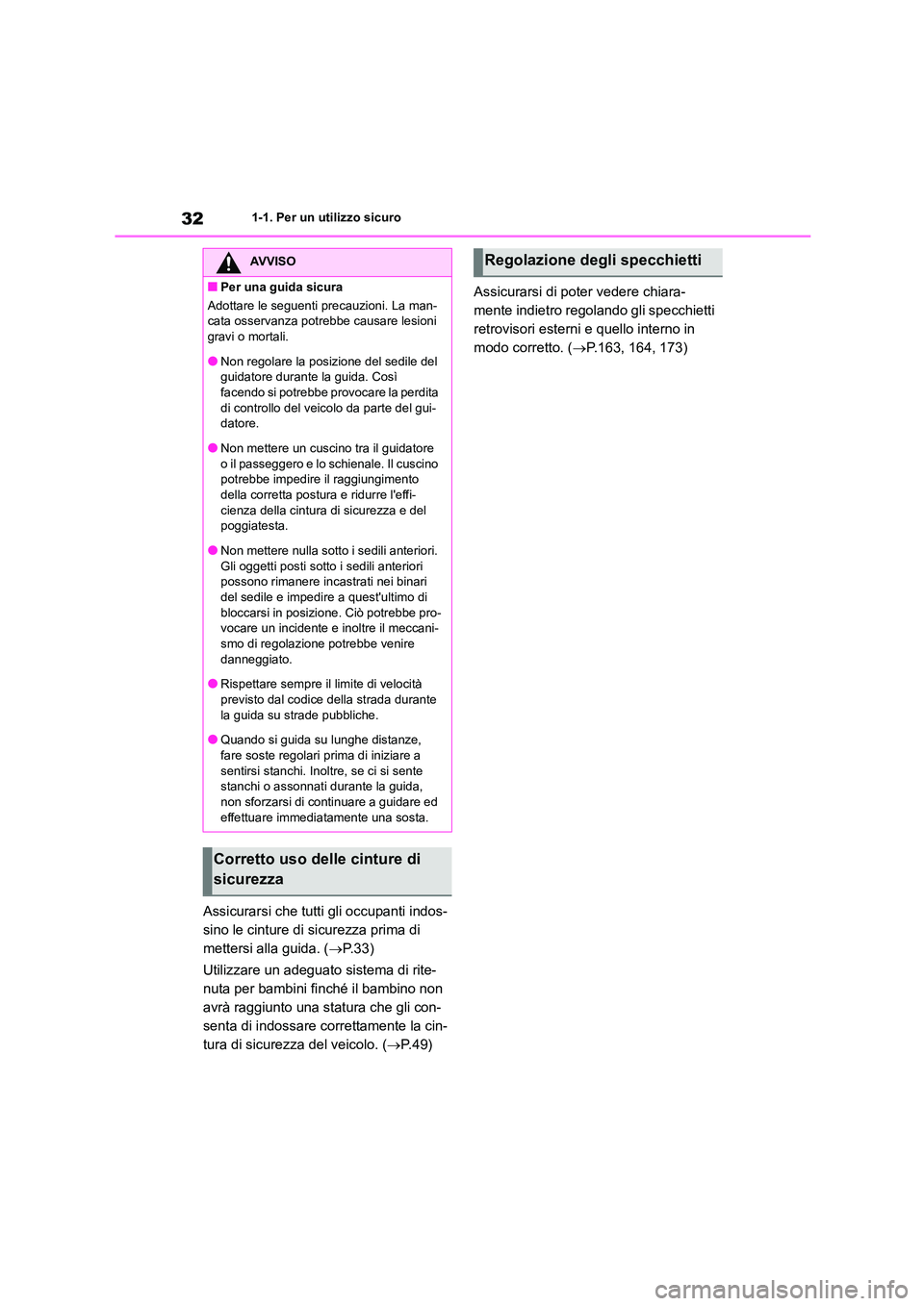 TOYOTA HIGHLANDER 2023 Manuale duso (in Italian) 321-1. Per un utilizzo sicuro
Assicurarsi che tutti gli occupanti indos-
sino le cinture di sicurezza prima di
mettersi alla guida. ( P. 3 3 )
Utilizzare un adeguato sistema di rite-
nuta per b TOYOTA HIGHLANDER 2023 Manuale duso (in Italian) 321-1. Per un utilizzo sicuro
Assicurarsi che tutti gli occupanti indos-
sino le cinture di sicurezza prima di
mettersi alla guida. ( P. 3 3 )
Utilizzare un adeguato sistema di rite-
nuta per b