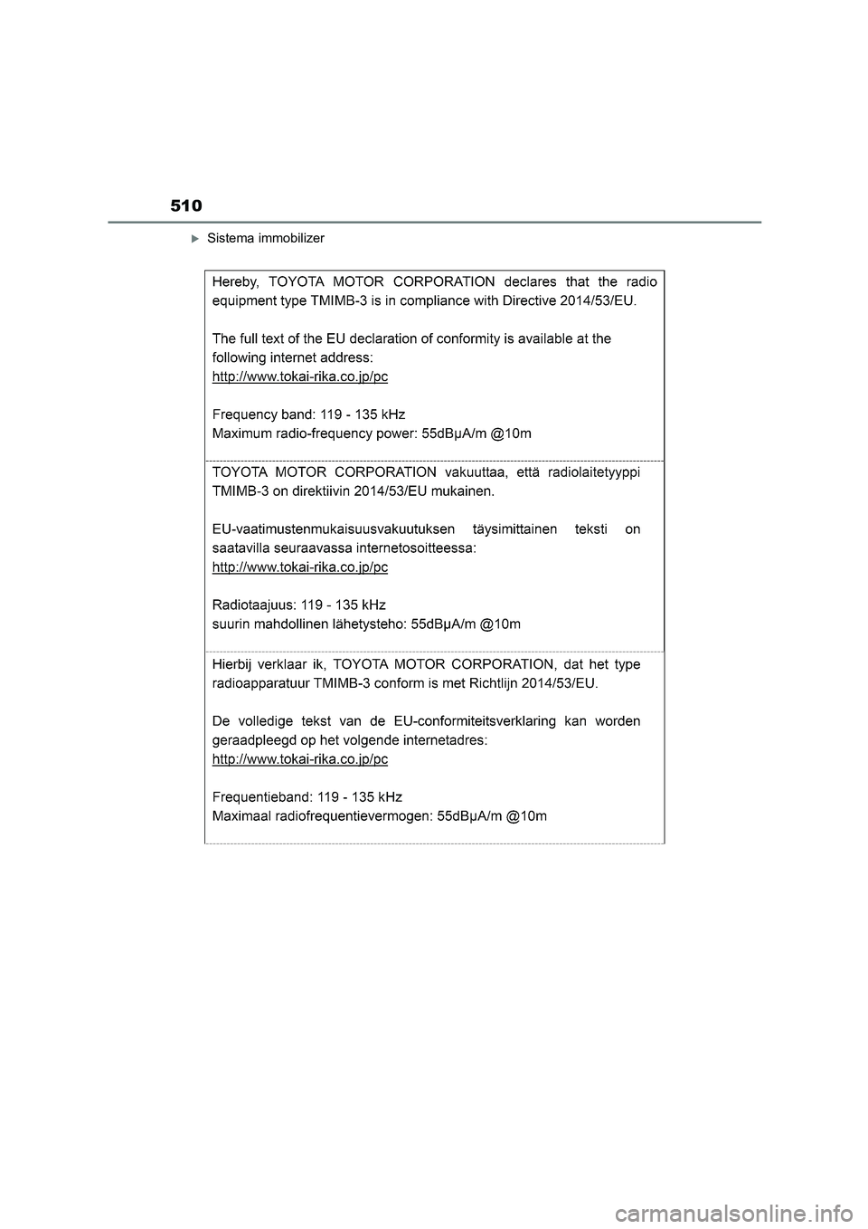 TOYOTA HIGHLANDER 2023 Manuale duso (in Italian) 510
Sistema immobilizer TOYOTA HIGHLANDER 2023 Manuale duso (in Italian) 510
Sistema immobilizer
