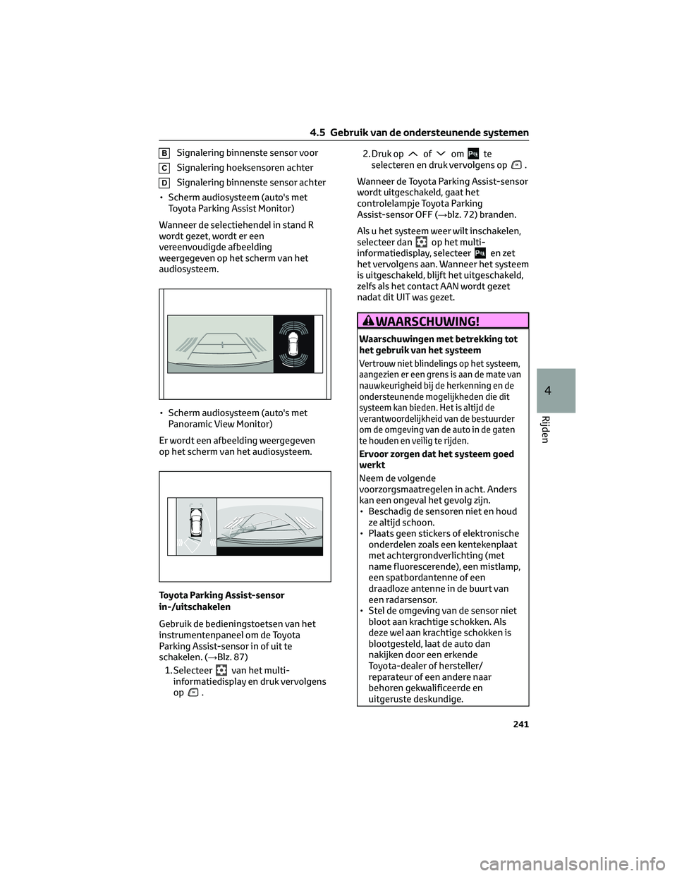 TOYOTA HIGHLANDER 2023 Instructieboekje (in Dutch) BSignalering binnenste sensor voor
CSignalering hoeksensoren achter
DSignalering binnenste sensor achter
• Scherm audiosysteem (auto's met
Toyota Parking Assist Monitor)
Wanneer de selectiehende TOYOTA HIGHLANDER 2023 Instructieboekje (in Dutch) BSignalering binnenste sensor voor
CSignalering hoeksensoren achter
DSignalering binnenste sensor achter
• Scherm audiosysteem (auto's met
Toyota Parking Assist Monitor)
Wanneer de selectiehende