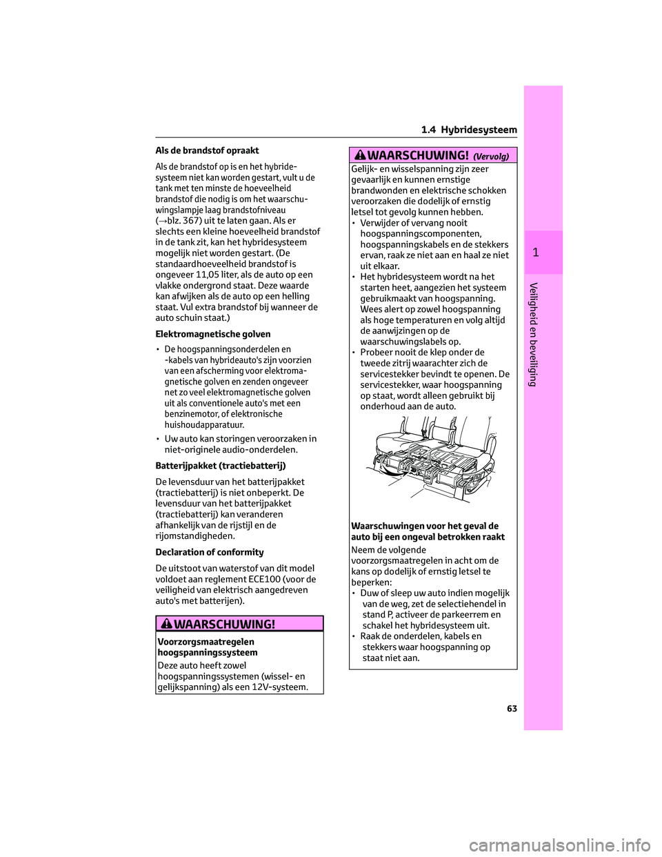 TOYOTA HIGHLANDER 2023  Instructieboekje (in Dutch) Als de brandstof opraakt
Als de brandstof op is en het hybride-
systeem niet kan worden gestart, vult u de
tank met ten minste de hoeveelheid
brandstof die nodig is om het waarschu-
wingslampje laag b