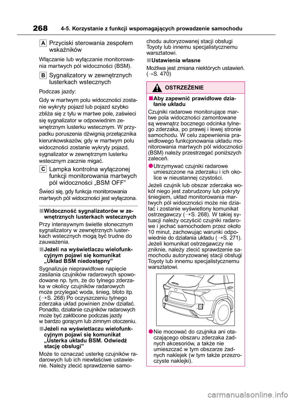 TOYOTA HIGHLANDER 2023  Instrukcja obsługi (in Polish) Przyciski sterowania zespo∏em
wskaêników
W∏àczanie lub wy∏àczanie monitorowa-
nia mar twych pól widocznoÊci (BSM).
Sygnalizatory w zewn´trznych
lusterkach wstecznych
Podczas jazdy:
Gdy w 