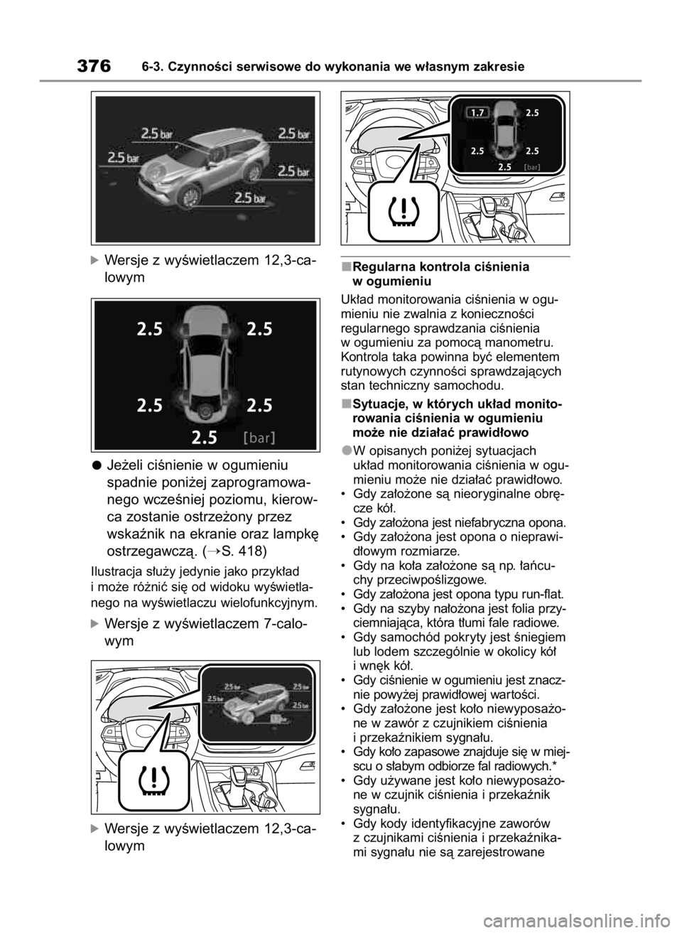 TOYOTA HIGHLANDER 2023  Instrukcja obsługi (in Polish) óWersje z wyÊwietlaczem 12,3-ca-
lowym
Je˝eli ciÊnienie w ogumieniu
spadnie poni˝ej zaprogramowa-
nego wczeÊniej poziomu, kierow-
ca zostanie ostrze˝ony przez
wskaênik na ekranie oraz lampk´
