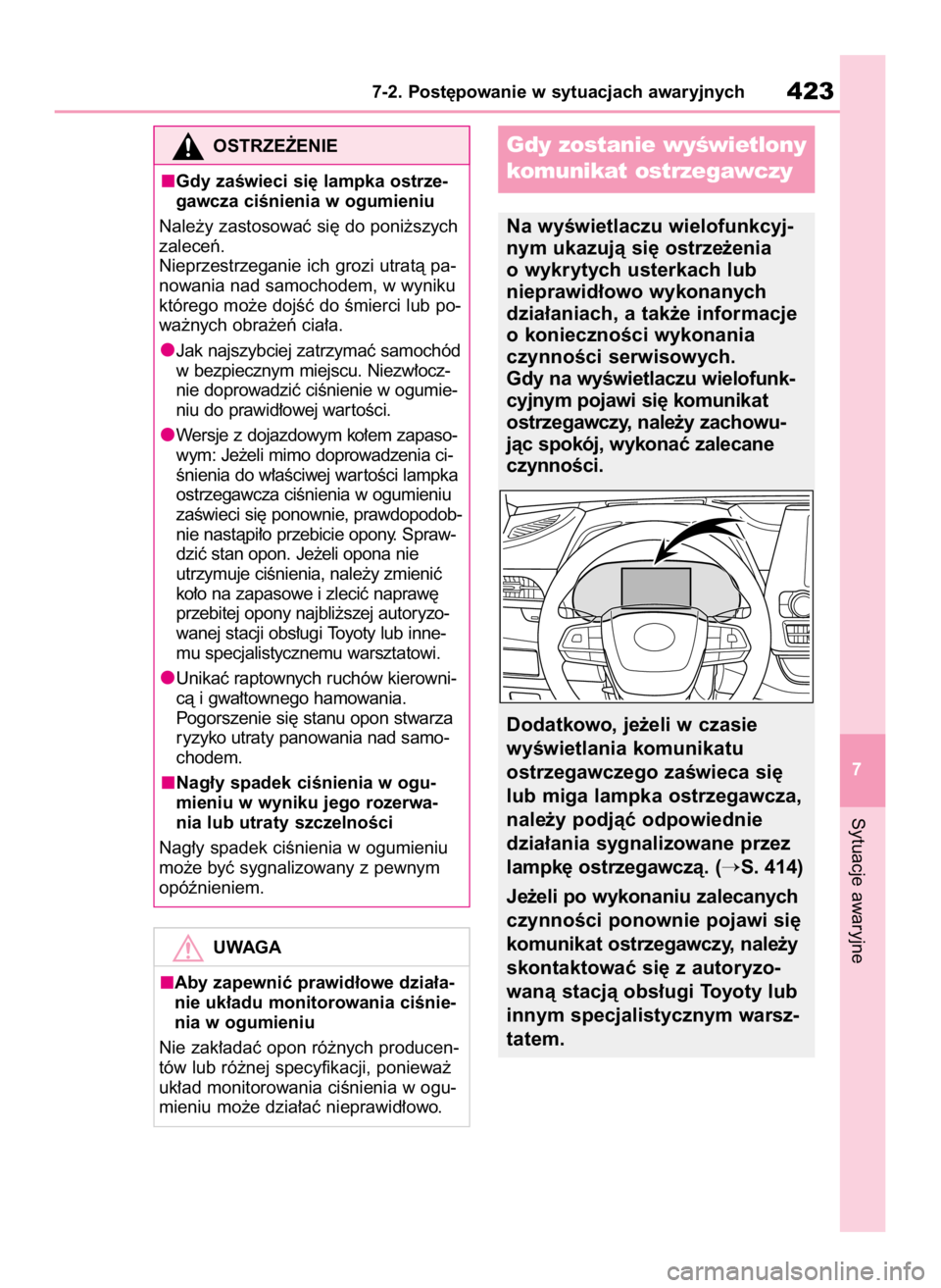 TOYOTA HIGHLANDER 2023  Instrukcja obsługi (in Polish) Sytuacje awaryjne
7-2. Post´powanie w sytuacjach awaryjnych423
7
UWAGA
Aby zapewniç prawid∏owe dzia∏a-
nie uk∏adu monitorowania ciÊnie-
nia w ogumieniu
Nie zak∏adaç opon ró˝nych producen