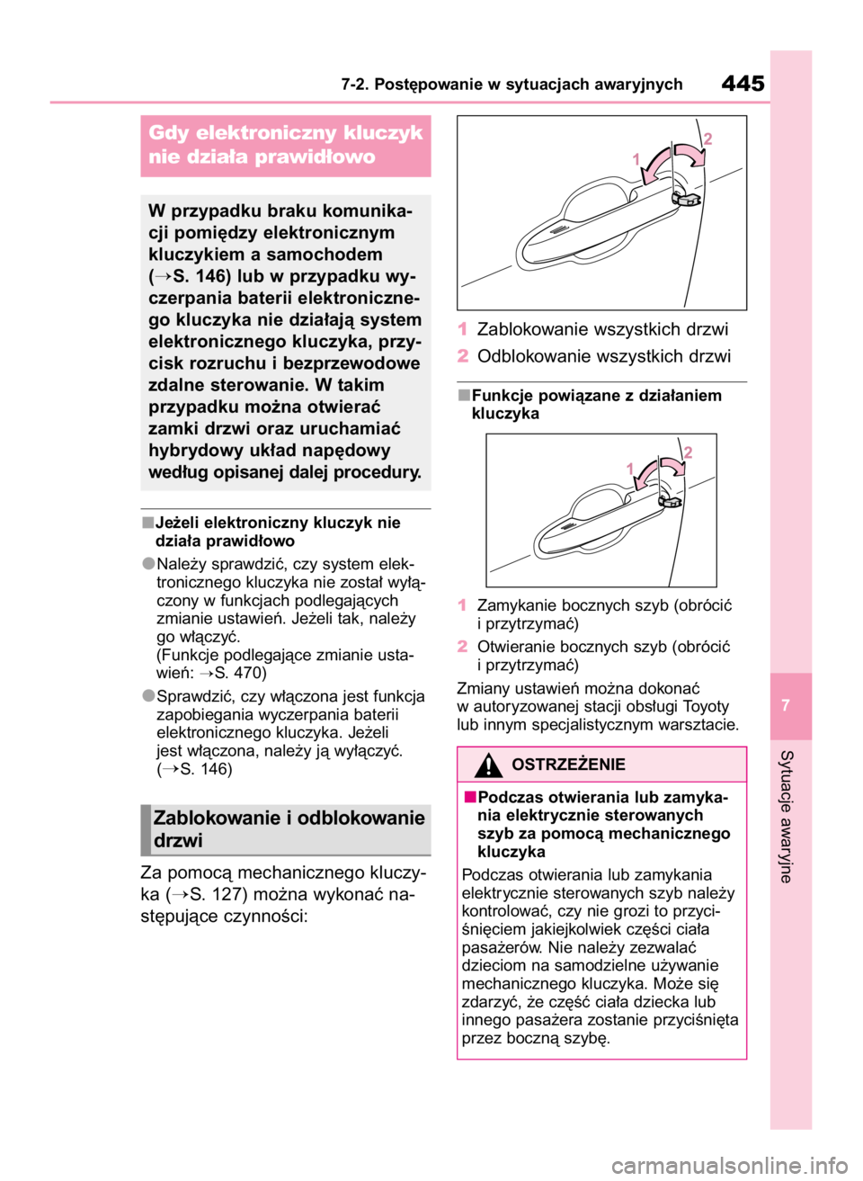 TOYOTA HIGHLANDER 2023  Instrukcja obsługi (in Polish) Je˝eli elektroniczny kluczyk nie
dzia∏a prawid∏owo
Nale˝y sprawdziç, czy system elek-
tronicznego kluczyka nie zosta∏ wy∏à-
czony w funkcjach podlegajàcych
zmianie ustawieƒ. Je˝eli tak,