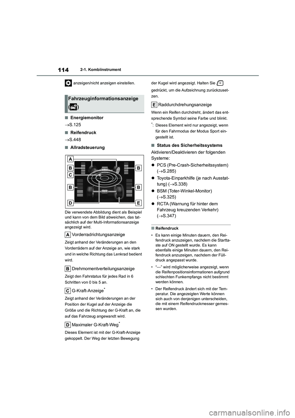 TOYOTA HIGHLANDER 2022 Betriebsanleitungen (in German) 1142-1. Kombiinstrument
anzeigen/nicht anzeigen einstellen.
■Energiemonitor
S.125
■Reifendruck
S.448
■Allradsteuerung
Die verwendete Abbildung dient als Beispiel
und kann von dem B TOYOTA HIGHLANDER 2022 Betriebsanleitungen (in German) 1142-1. Kombiinstrument
anzeigen/nicht anzeigen einstellen.
■Energiemonitor
S.125
■Reifendruck
S.448
■Allradsteuerung
Die verwendete Abbildung dient als Beispiel
und kann von dem B