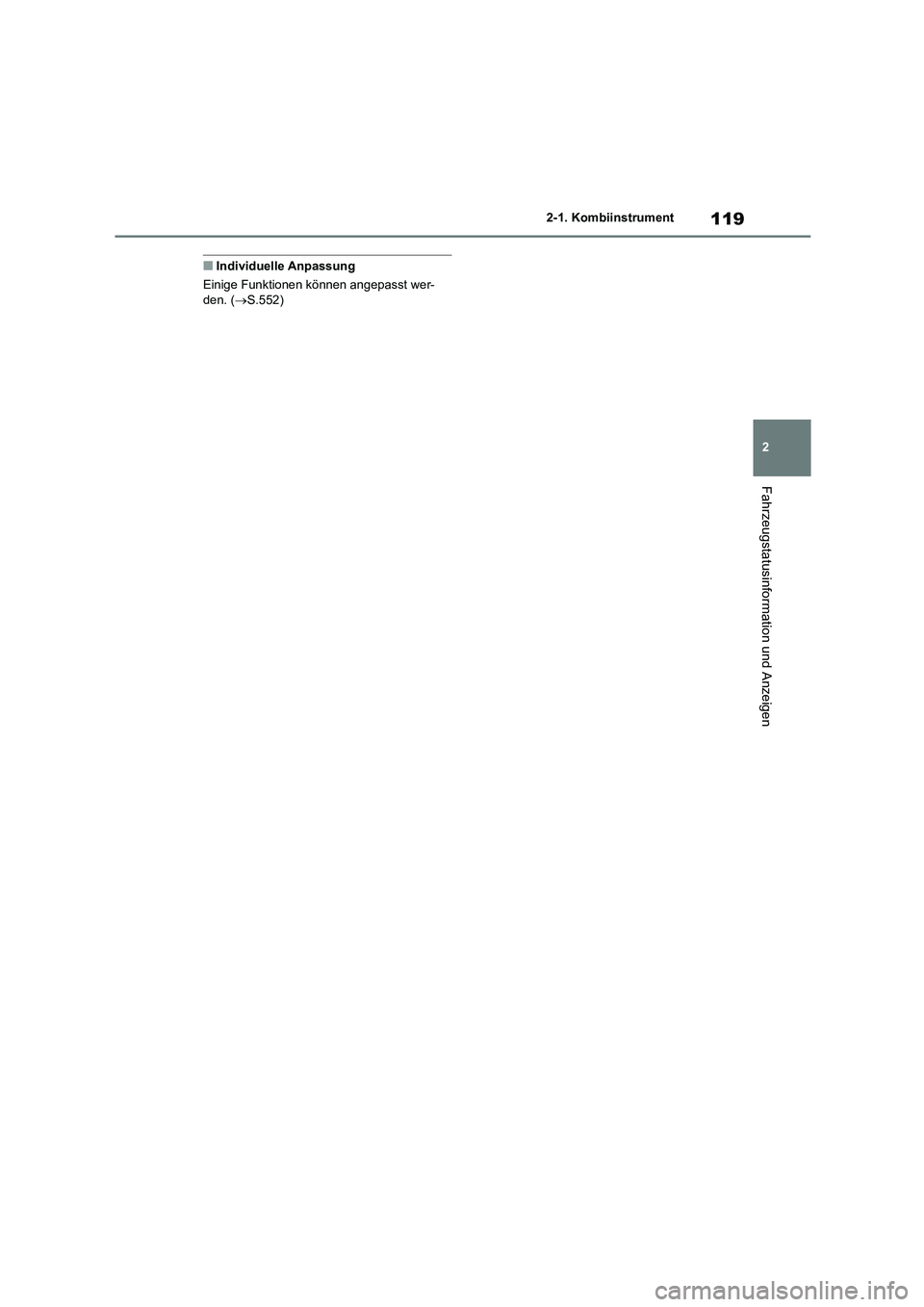TOYOTA HIGHLANDER 2022 Betriebsanleitungen (in German) 119
2
2-1. Kombiinstrument
Fahrzeugstatusinformation und Anzeigen
■Individuelle Anpassung
Einige Funktionen können angepasst wer- den. ( S.552) TOYOTA HIGHLANDER 2022 Betriebsanleitungen (in German) 119
2
2-1. Kombiinstrument
Fahrzeugstatusinformation und Anzeigen
■Individuelle Anpassung
Einige Funktionen können angepasst wer- den. ( S.552)