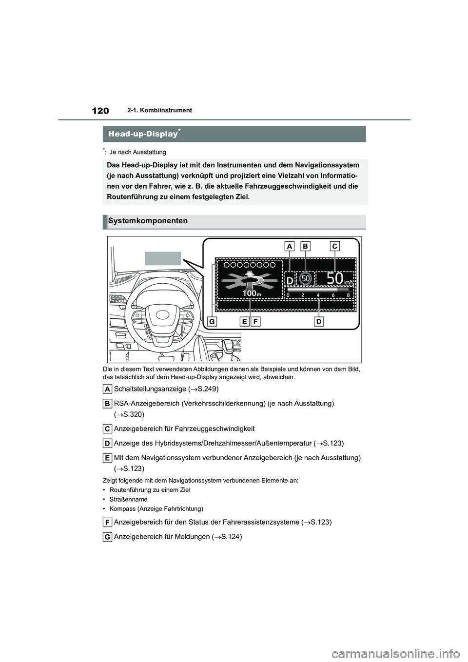 TOYOTA HIGHLANDER 2022 Betriebsanleitungen (in German) 1202-1. Kombiinstrument
*: Je nach Ausstattung
Die in diesem Text verwendeten Abbildungen dienen als Beispiele und können von dem Bild,
das tatsächlich auf dem Head-up-D isplay angezeigt wird, a TOYOTA HIGHLANDER 2022 Betriebsanleitungen (in German) 1202-1. Kombiinstrument
*: Je nach Ausstattung
Die in diesem Text verwendeten Abbildungen dienen als Beispiele und können von dem Bild,
das tatsächlich auf dem Head-up-D isplay angezeigt wird, a