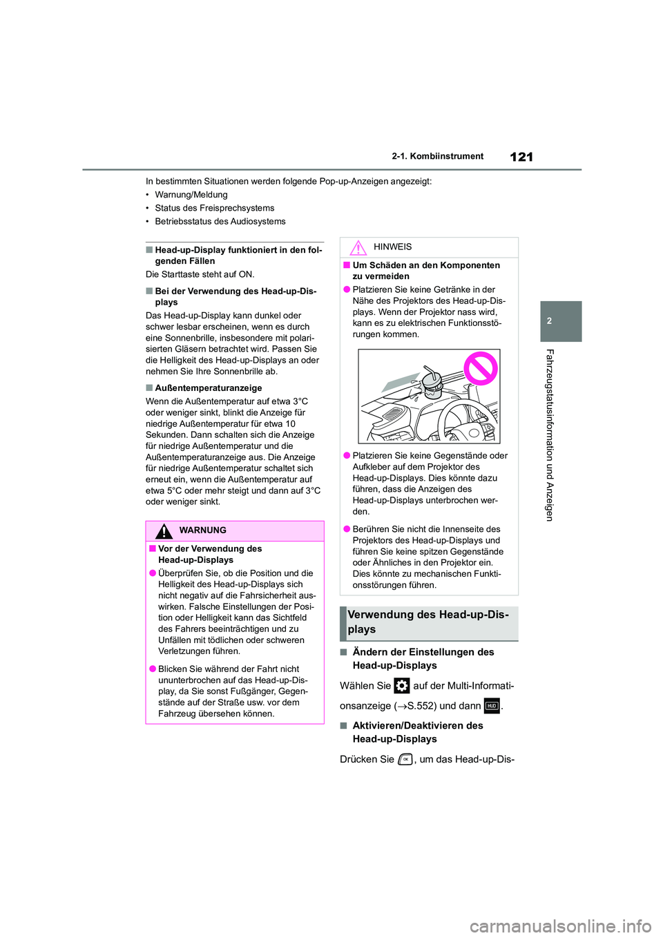 TOYOTA HIGHLANDER 2022 Betriebsanleitungen (in German) 121
2
2-1. Kombiinstrument
Fahrzeugstatusinformation und Anzeigen
In bestimmten Situationen werden folgende Pop-up-Anzeigen angezeigt:
• Warnung/Meldung
• Status des Freisprechsystems
• Betrie TOYOTA HIGHLANDER 2022 Betriebsanleitungen (in German) 121
2
2-1. Kombiinstrument
Fahrzeugstatusinformation und Anzeigen
In bestimmten Situationen werden folgende Pop-up-Anzeigen angezeigt:
• Warnung/Meldung
• Status des Freisprechsystems
• Betrie