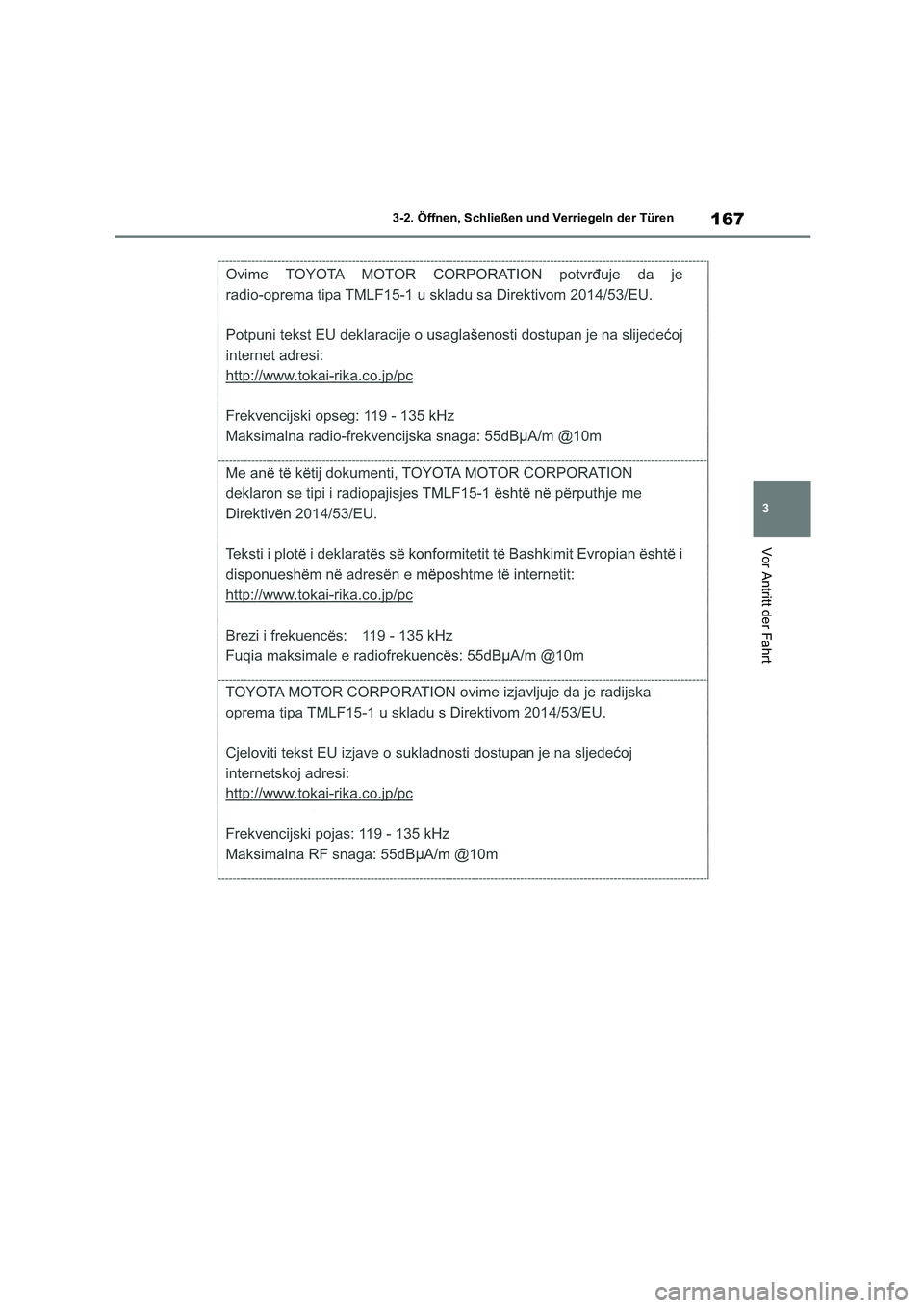 TOYOTA HIGHLANDER 2021 Betriebsanleitungen (in German) 167
3
3-2. Öffnen, Schließen und Verriegeln der Türen
Vor Antritt der Fahrt TOYOTA HIGHLANDER 2021 Betriebsanleitungen (in German) 167
3
3-2. Öffnen, Schließen und Verriegeln der Türen
Vor Antritt der Fahrt