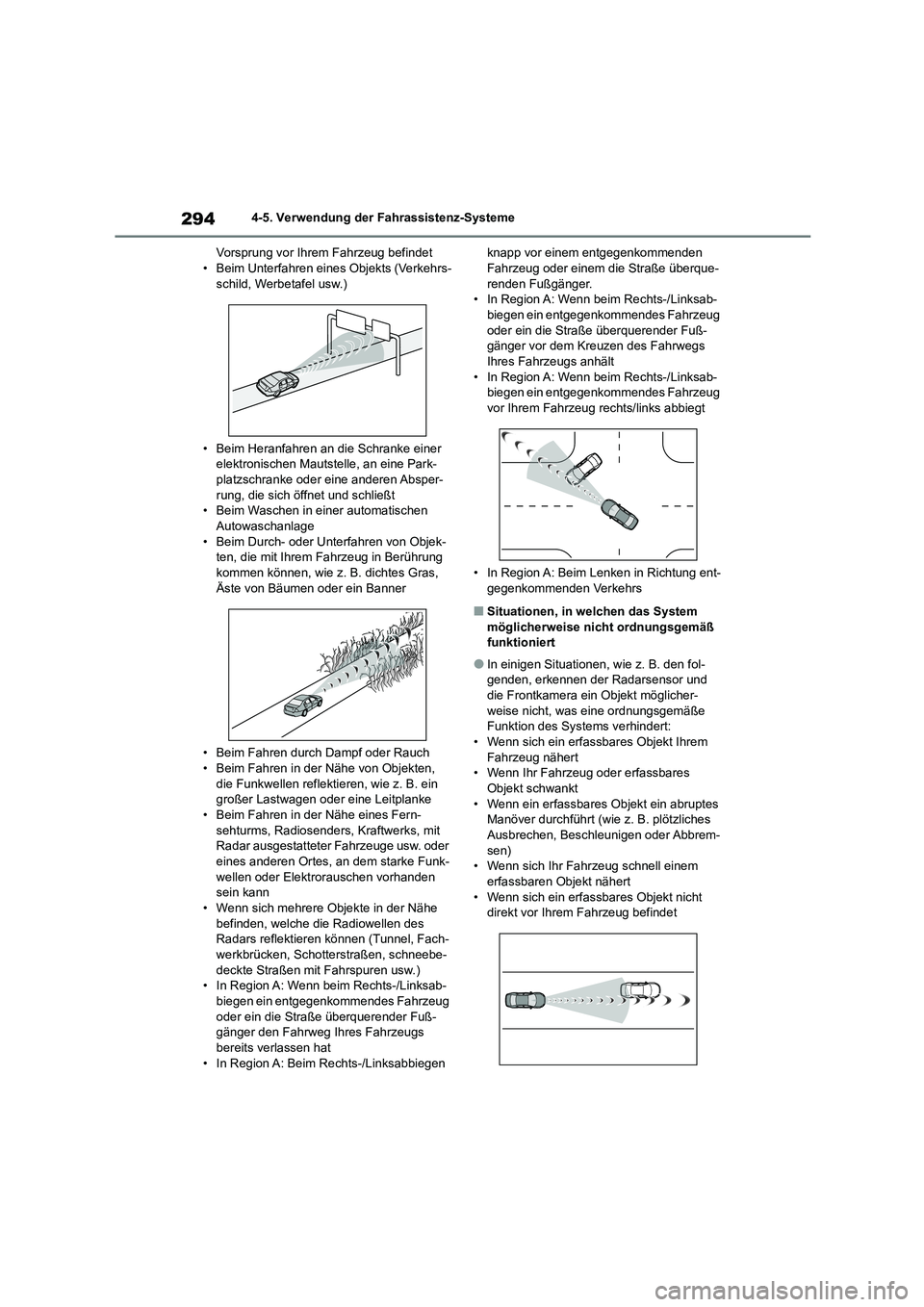 TOYOTA HIGHLANDER 2022 Betriebsanleitungen (in German) 2944-5. Verwendung der Fahrassistenz-Systeme
Vorsprung vor Ihrem Fahrzeug befindet • Beim Unterfahren eines Objekts (Verkehrs-
schild, Werbetafel usw.)
• Beim Heranfahren an die Schranke einer TOYOTA HIGHLANDER 2022 Betriebsanleitungen (in German) 2944-5. Verwendung der Fahrassistenz-Systeme
Vorsprung vor Ihrem Fahrzeug befindet • Beim Unterfahren eines Objekts (Verkehrs-
schild, Werbetafel usw.)
• Beim Heranfahren an die Schranke einer