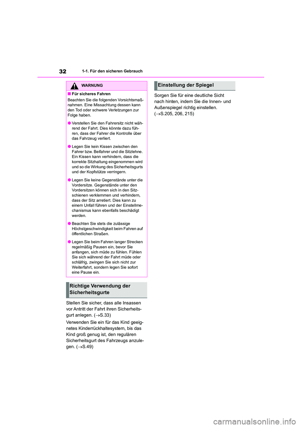TOYOTA HIGHLANDER 2022  Betriebsanleitungen (in German) 321-1. Für den sicheren Gebrauch
Stellen Sie sicher, dass alle Insassen  
vor Antritt der Fahrt ihren Sicherheits-
gurt anlegen. ( S.33) 
Verwenden Sie ein für das Kind geeig- 
netes Kinderrückh