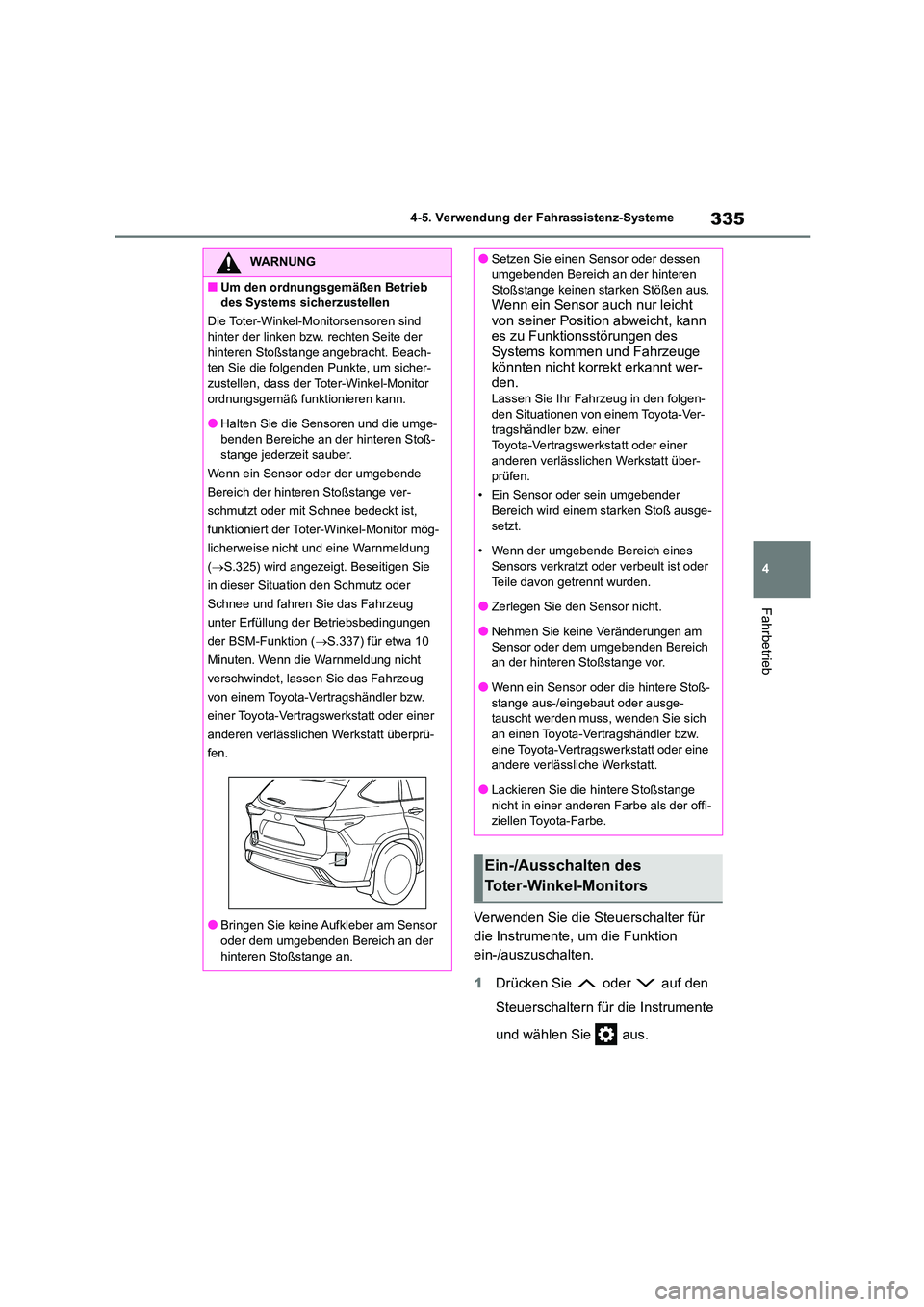 TOYOTA HIGHLANDER 2022 Betriebsanleitungen (in German) 335
4
4-5. Verwendung der Fahrassistenz-Systeme
Fahrbetrieb
Verwenden Sie die Steuerschalter für
die Instrumente, um die Funktion
ein-/auszuschalten.
1 Drücken Sie oder auf den
Steuerscha TOYOTA HIGHLANDER 2022 Betriebsanleitungen (in German) 335
4
4-5. Verwendung der Fahrassistenz-Systeme
Fahrbetrieb
Verwenden Sie die Steuerschalter für
die Instrumente, um die Funktion
ein-/auszuschalten.
1 Drücken Sie oder auf den
Steuerscha