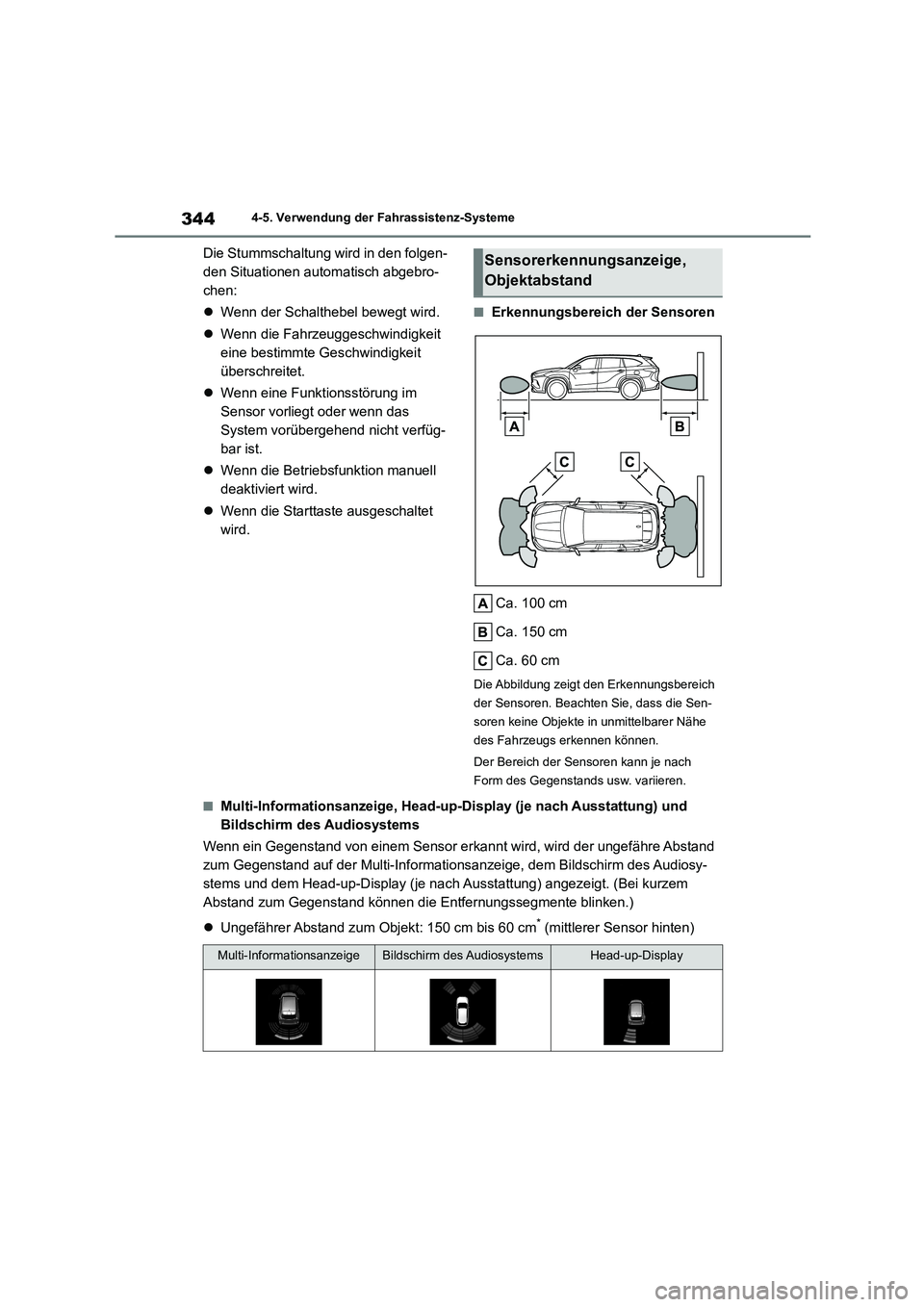 TOYOTA HIGHLANDER 2022 Betriebsanleitungen (in German) 3444-5. Verwendung der Fahrassistenz-Systeme
Die Stummschaltung wird in den folgen-
den Situationen automatisch abgebro-
chen:
Wenn der Schalthebel bewegt wird.
Wenn die Fahrzeuggeschwindig TOYOTA HIGHLANDER 2022 Betriebsanleitungen (in German) 3444-5. Verwendung der Fahrassistenz-Systeme
Die Stummschaltung wird in den folgen-
den Situationen automatisch abgebro-
chen:
Wenn der Schalthebel bewegt wird.
Wenn die Fahrzeuggeschwindig