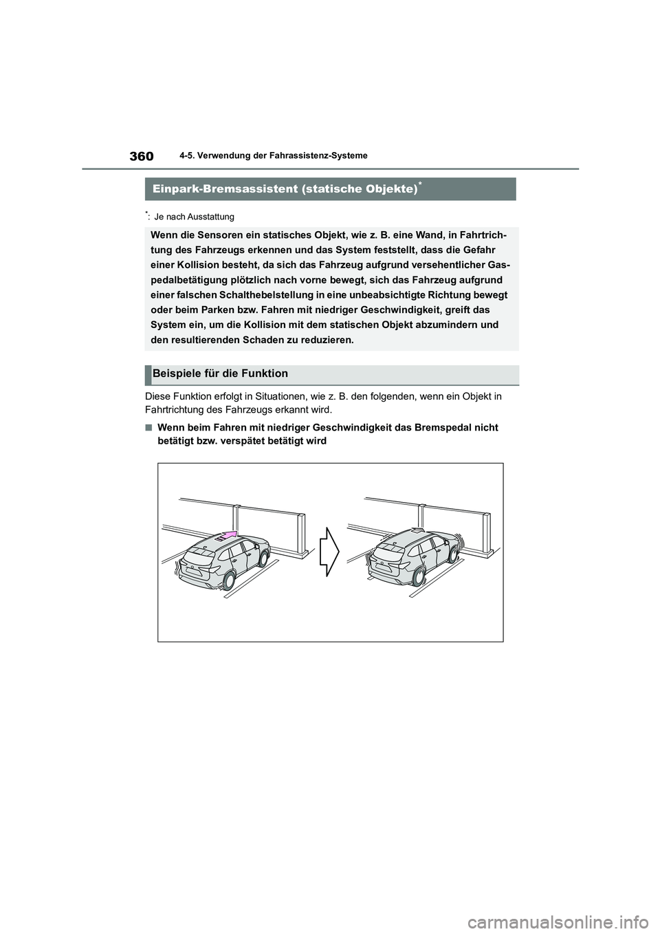 TOYOTA HIGHLANDER 2022 Betriebsanleitungen (in German) 3604-5. Verwendung der Fahrassistenz-Systeme
*: Je nach Ausstattung
Diese Funktion erfolgt in Situationen, wie z. B. den folgenden, wenn ein Objekt in
Fahrtrichtung des Fahrzeugs erkannt wird.
■We TOYOTA HIGHLANDER 2022 Betriebsanleitungen (in German) 3604-5. Verwendung der Fahrassistenz-Systeme
*: Je nach Ausstattung
Diese Funktion erfolgt in Situationen, wie z. B. den folgenden, wenn ein Objekt in
Fahrtrichtung des Fahrzeugs erkannt wird.
■We