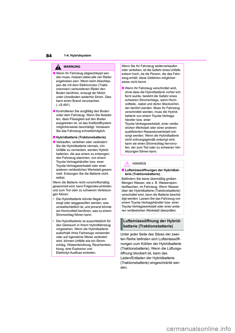 TOYOTA HIGHLANDER 2022 Betriebsanleitungen (in German) 841-4. Hybridsystem
Unter jeder Seite des Sitzes der zwei-
ten Reihe befinden sich Lufteinlassöff-
nungen zum Kühlen der Hybridbatterie
(Traktionsbatterie). Wenn die Lüftungs-
öffnung blockiert TOYOTA HIGHLANDER 2022 Betriebsanleitungen (in German) 841-4. Hybridsystem
Unter jeder Seite des Sitzes der zwei-
ten Reihe befinden sich Lufteinlassöff-
nungen zum Kühlen der Hybridbatterie
(Traktionsbatterie). Wenn die Lüftungs-
öffnung blockiert