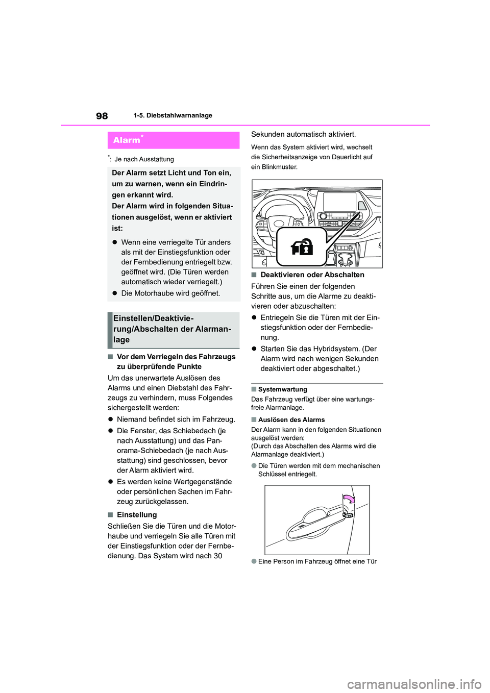 TOYOTA HIGHLANDER 2021 Betriebsanleitungen (in German) 981-5. Diebstahlwarnanlage
*: Je nach Ausstattung
■Vor dem Verriegeln des Fahrzeugs
zu überprüfende Punkte
Um das unerwartete Auslösen des
Alarms und einen Diebstahl des Fahr-
zeugs zu verhi TOYOTA HIGHLANDER 2021 Betriebsanleitungen (in German) 981-5. Diebstahlwarnanlage
*: Je nach Ausstattung
■Vor dem Verriegeln des Fahrzeugs
zu überprüfende Punkte
Um das unerwartete Auslösen des
Alarms und einen Diebstahl des Fahr-
zeugs zu verhi