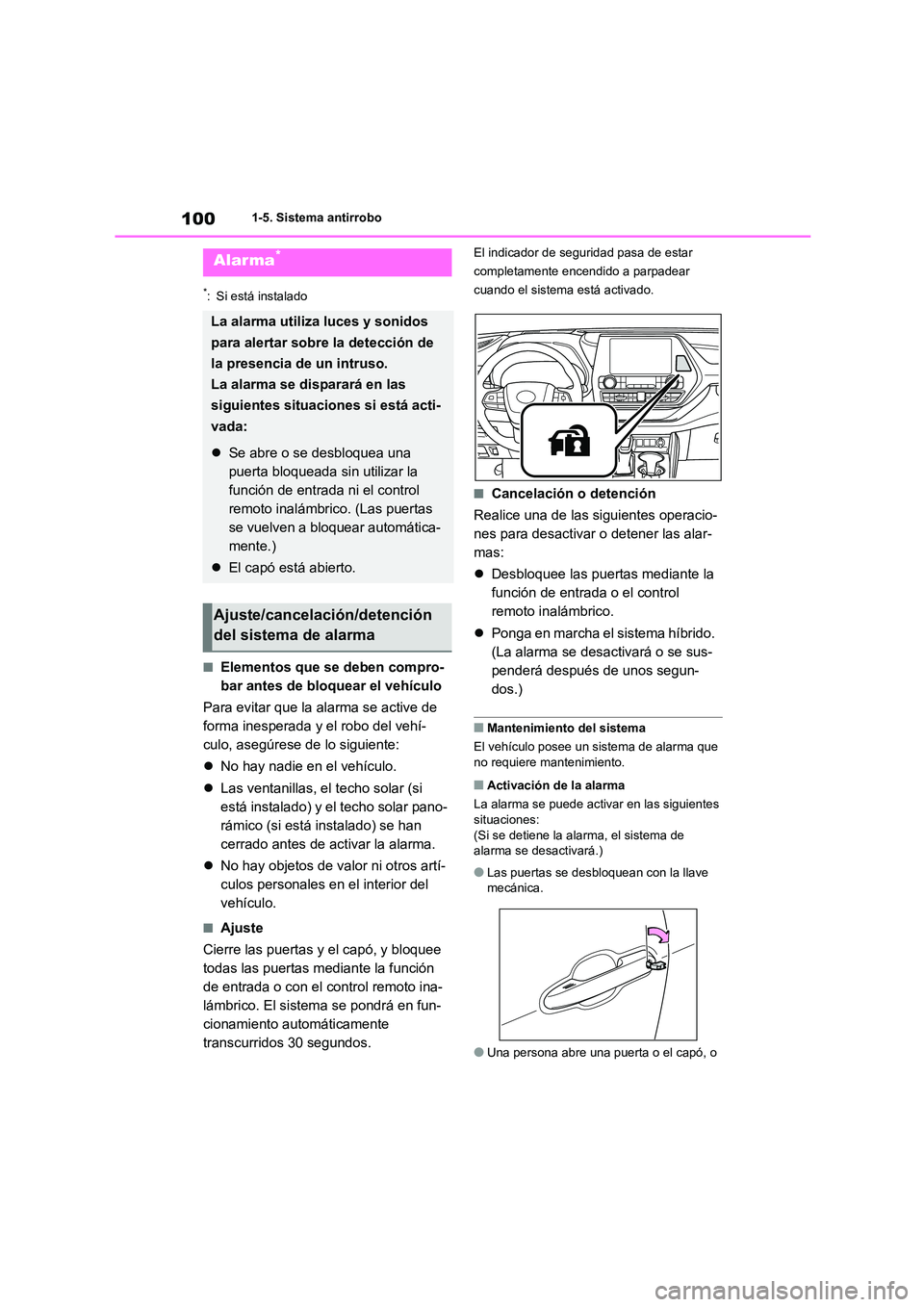 TOYOTA HIGHLANDER 2021  Manual del propietario (in Spanish) 1001-5. Sistema antirrobo
*: Si está instalado
■Elementos que se deben compro- 
bar antes de bloquear el vehículo 
Para evitar que la alarma se active de  
forma inesperada y el robo del vehí-
cu