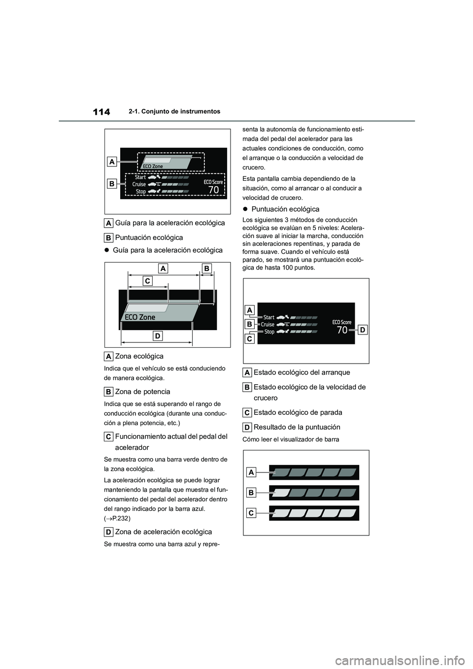 TOYOTA HIGHLANDER 2021 Manual del propietario (in Spanish) 1142-1. Conjunto de instrumentos
Guía para la aceleración ecológica
Puntuación ecológica
Guía para la aceleración ecológica
Zona ecológica
Indica que el vehículo se está conduciendo TOYOTA HIGHLANDER 2021 Manual del propietario (in Spanish) 1142-1. Conjunto de instrumentos
Guía para la aceleración ecológica
Puntuación ecológica
Guía para la aceleración ecológica
Zona ecológica
Indica que el vehículo se está conduciendo