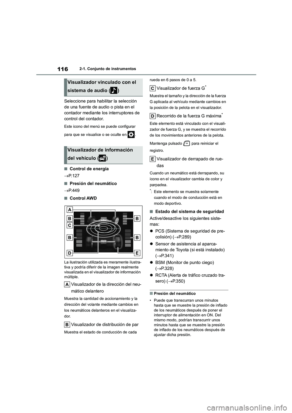 TOYOTA HIGHLANDER 2021 Manual del propietario (in Spanish) 1162-1. Conjunto de instrumentos
Seleccione para habilitar la selección
de una fuente de audio o pista en el
contador mediante los interruptores de
control del contador.
Este icono del menú se p TOYOTA HIGHLANDER 2021 Manual del propietario (in Spanish) 1162-1. Conjunto de instrumentos
Seleccione para habilitar la selección
de una fuente de audio o pista en el
contador mediante los interruptores de
control del contador.
Este icono del menú se p