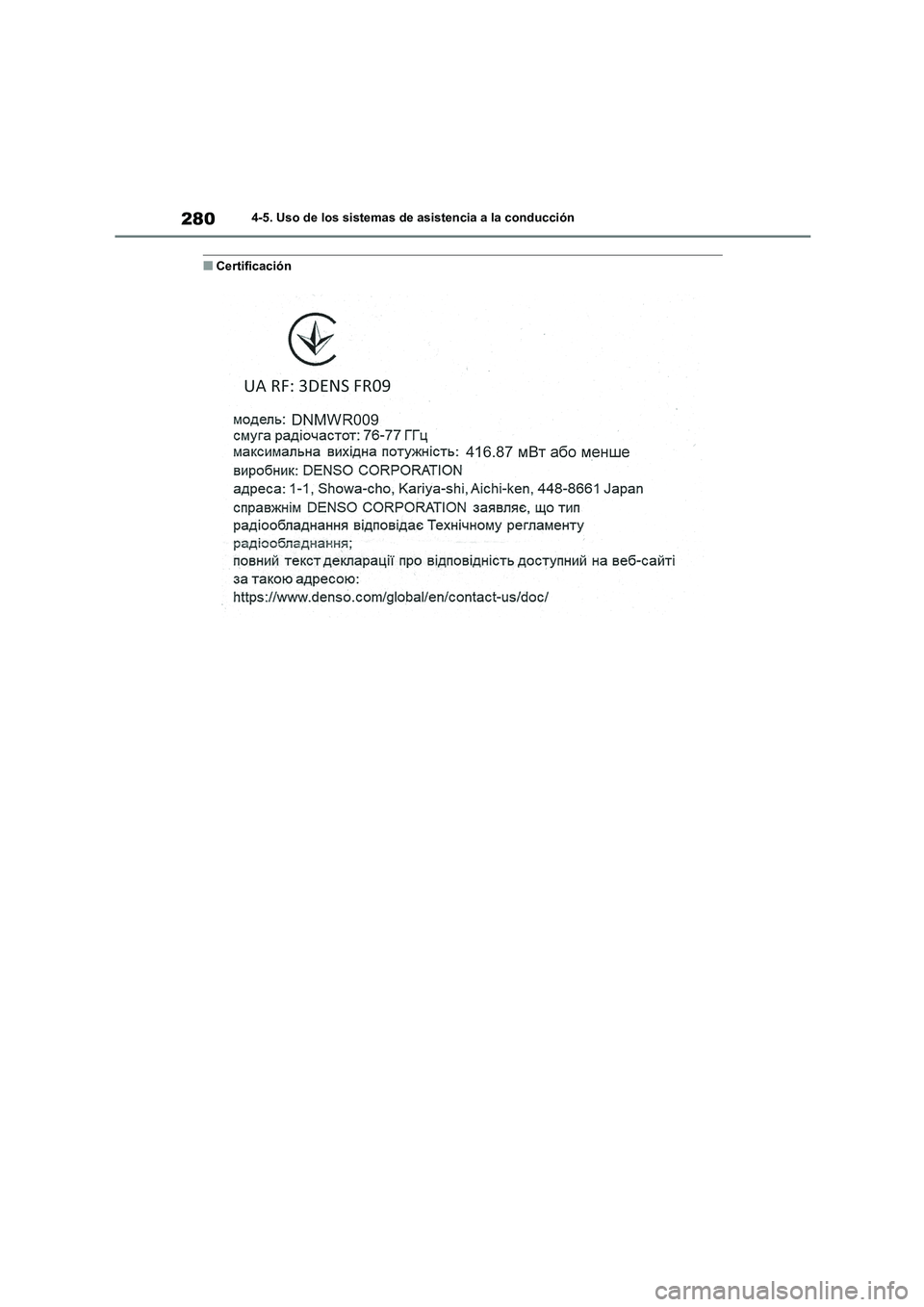 TOYOTA HIGHLANDER 2021  Manual del propietario (in Spanish) 2804-5. Uso de los sistemas de asistencia a la conducción
■Certificación 