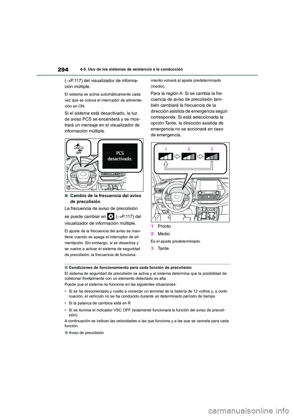TOYOTA HIGHLANDER 2021 Manual del propietario (in Spanish) 2944-5. Uso de los sistemas de asistencia a la conducción
(P.117) del visualizador de informa-
ción múltiple.
El sistema se activa automáticamente cada
vez que se coloca el interruptor de al TOYOTA HIGHLANDER 2021 Manual del propietario (in Spanish) 2944-5. Uso de los sistemas de asistencia a la conducción
(P.117) del visualizador de informa-
ción múltiple.
El sistema se activa automáticamente cada
vez que se coloca el interruptor de al
