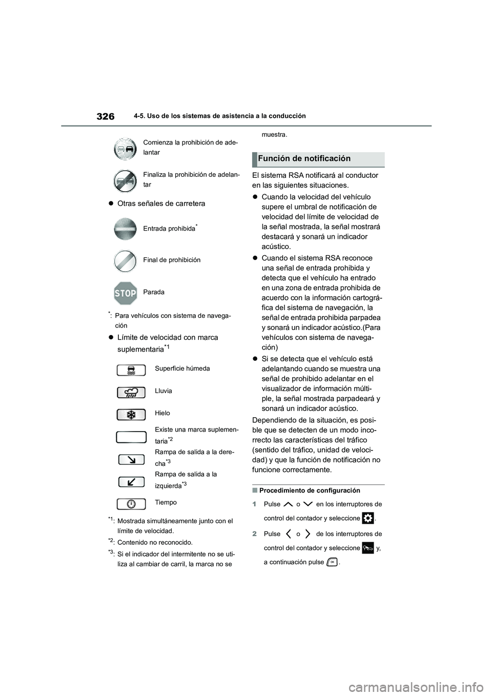 TOYOTA HIGHLANDER 2021  Manual del propietario (in Spanish) 3264-5. Uso de los sistemas de asistencia a la conducción
Otras señales de carretera
*: Para vehículos con sistema de navega- 
ción
 Límite de velocidad con marca  
suplementaria*1
*1: Most