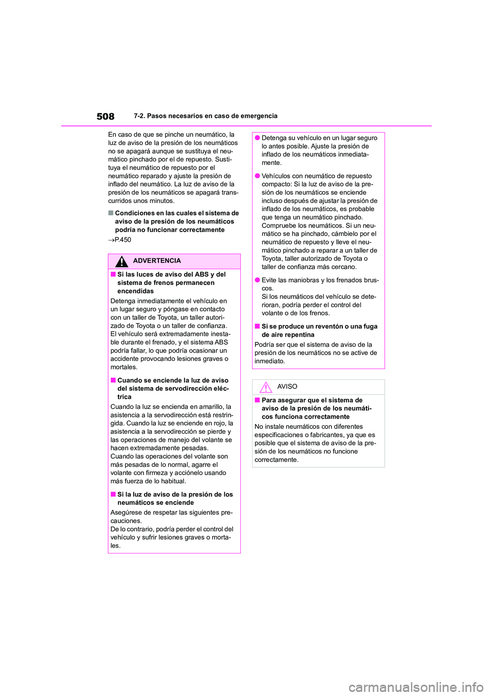 TOYOTA HIGHLANDER 2021  Manual del propietario (in Spanish) 5087-2. Pasos necesarios en caso de emergencia 
En caso de que se pinche un neumático, la  luz de aviso de la presión de los neumáticos  
no se apagará aunque se sustituya el neu-
mático pinchado