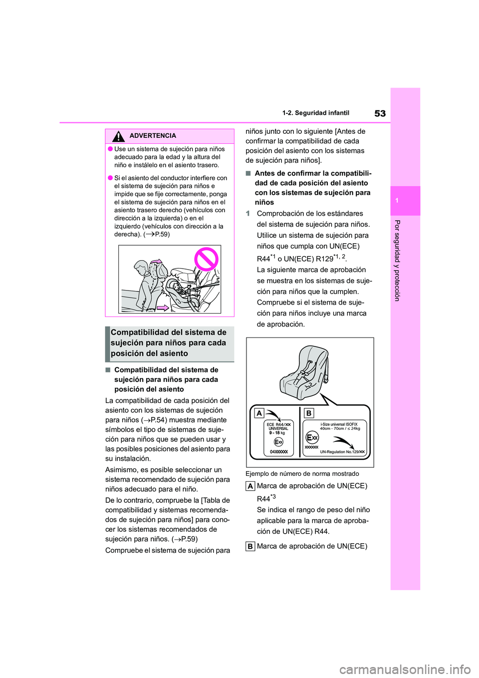 TOYOTA HIGHLANDER 2021 Manual del propietario (in Spanish) 53
1
1-2. Seguridad infantil
Por seguridad y protección
■Compatibilidad del sistema de
sujeción para niños para cada
posición del asiento
La compatibilidad de cada posición del
asiento c TOYOTA HIGHLANDER 2021 Manual del propietario (in Spanish) 53
1
1-2. Seguridad infantil
Por seguridad y protección
■Compatibilidad del sistema de
sujeción para niños para cada
posición del asiento
La compatibilidad de cada posición del
asiento c