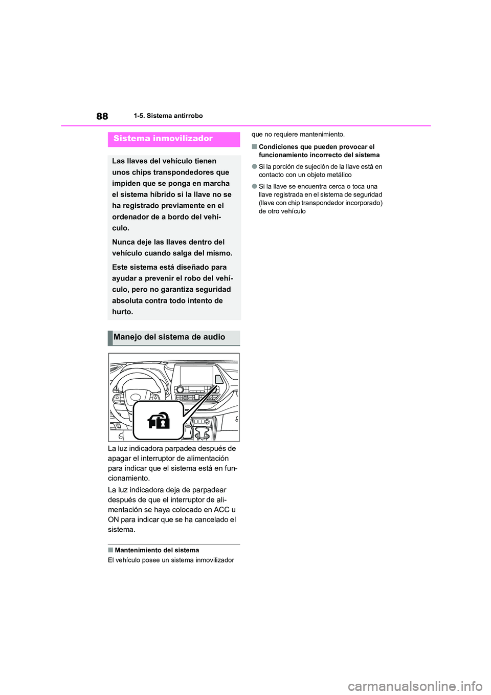 TOYOTA HIGHLANDER 2021 Manual del propietario (in Spanish) 881-5. Sistema antirrobo
1-5.Sistema antirrobo
La luz indicadora parpadea después de
apagar el interruptor de alimentación
para indicar que el sistema está en fun-
cionamiento.
La luz indicador TOYOTA HIGHLANDER 2021 Manual del propietario (in Spanish) 881-5. Sistema antirrobo
1-5.Sistema antirrobo
La luz indicadora parpadea después de
apagar el interruptor de alimentación
para indicar que el sistema está en fun-
cionamiento.
La luz indicador