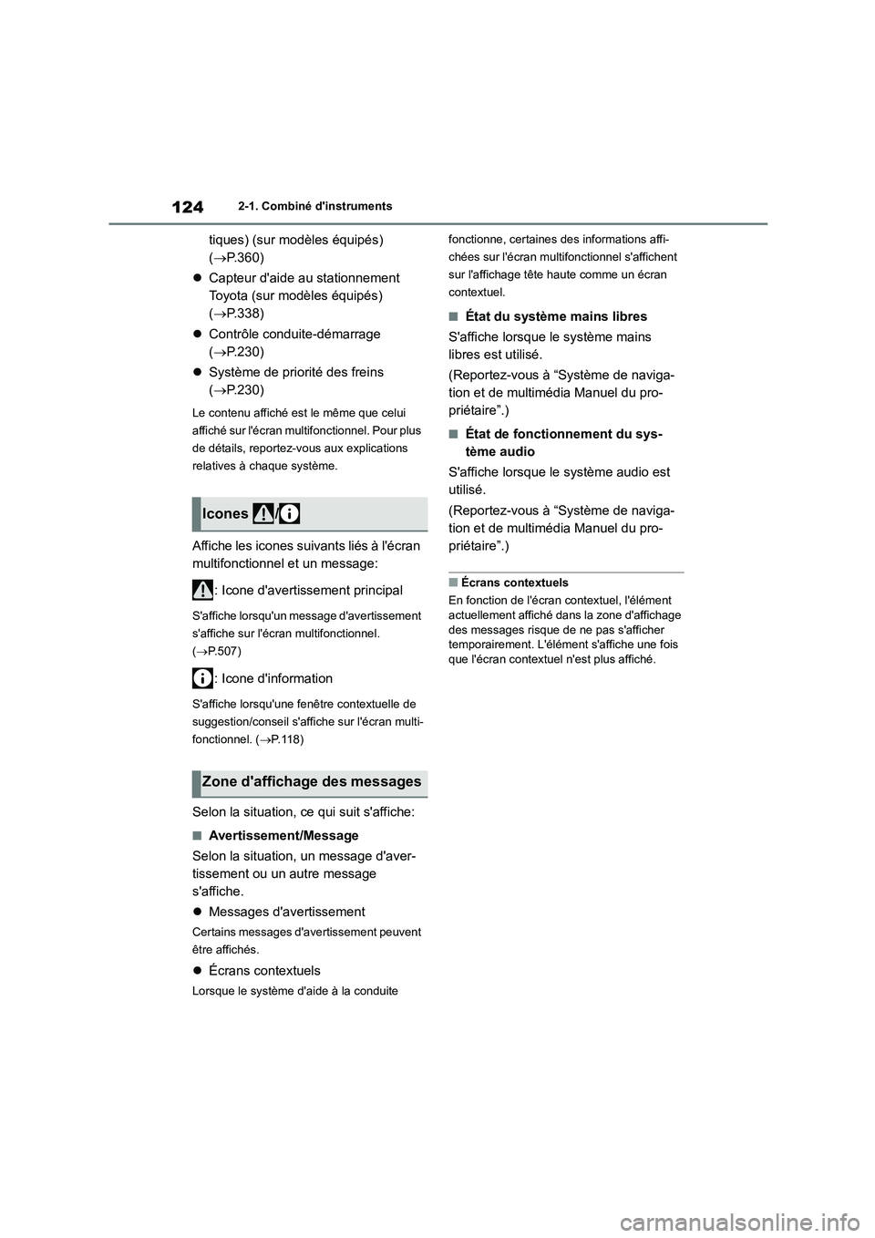 TOYOTA HIGHLANDER 2022 Manuel du propriétaire (in French) 1242-1. Combiné dinstruments
tiques) (sur modèles équipés)
( P.360)
Capteur daide au stationnement
Toyota (sur modèles équipés)
( P.338)
Contrôle conduite-démarrage
( TOYOTA HIGHLANDER 2022 Manuel du propriétaire (in French) 1242-1. Combiné dinstruments
tiques) (sur modèles équipés)
( P.360)
Capteur daide au stationnement
Toyota (sur modèles équipés)
( P.338)
Contrôle conduite-démarrage
(