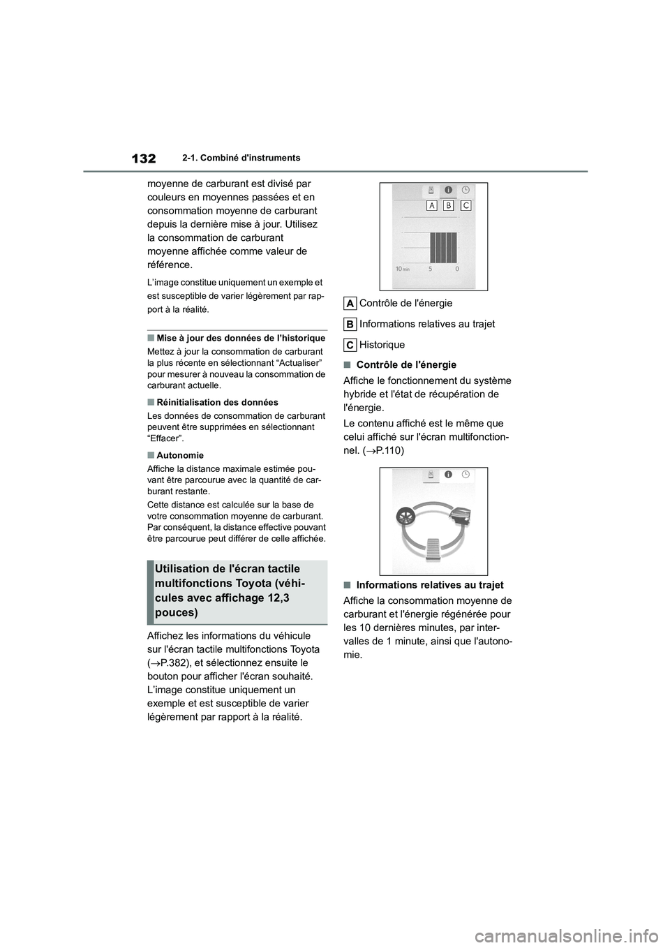 TOYOTA HIGHLANDER 2022 Manuel du propriétaire (in French) 1322-1. Combiné dinstruments
moyenne de carburant est divisé par
couleurs en moyennes passées et en
consommation moyenne de carburant
depuis la dernière mise à jour. Utilisez
la consommatio TOYOTA HIGHLANDER 2022 Manuel du propriétaire (in French) 1322-1. Combiné dinstruments
moyenne de carburant est divisé par
couleurs en moyennes passées et en
consommation moyenne de carburant
depuis la dernière mise à jour. Utilisez
la consommatio