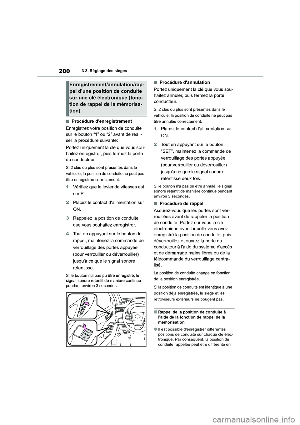 TOYOTA HIGHLANDER 2022 Manuel du propriétaire (in French) 2003-3. Réglage des sièges
■Procédure denregistrement
Enregistrez votre position de conduite
sur le bouton “1” ou “2” avant de réali-
ser la procédure suivante:
Portez uniquement l TOYOTA HIGHLANDER 2022 Manuel du propriétaire (in French) 2003-3. Réglage des sièges
■Procédure denregistrement
Enregistrez votre position de conduite
sur le bouton “1” ou “2” avant de réali-
ser la procédure suivante:
Portez uniquement l