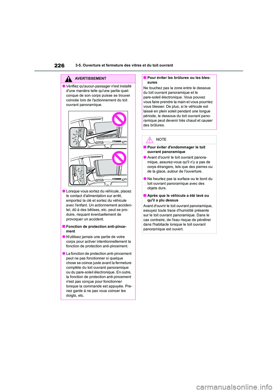 TOYOTA HIGHLANDER 2022 Manuel du propriétaire (in French) 2263-5. Ouverture et fermeture des vitres et du toit ouvrant
AVERTISSEMENT
●Vérifiez quaucun passager nest installé
dune manière telle quune partie quel-
conque de son corps puisse se trouv TOYOTA HIGHLANDER 2022 Manuel du propriétaire (in French) 2263-5. Ouverture et fermeture des vitres et du toit ouvrant
AVERTISSEMENT
●Vérifiez quaucun passager nest installé
dune manière telle quune partie quel-
conque de son corps puisse se trouv