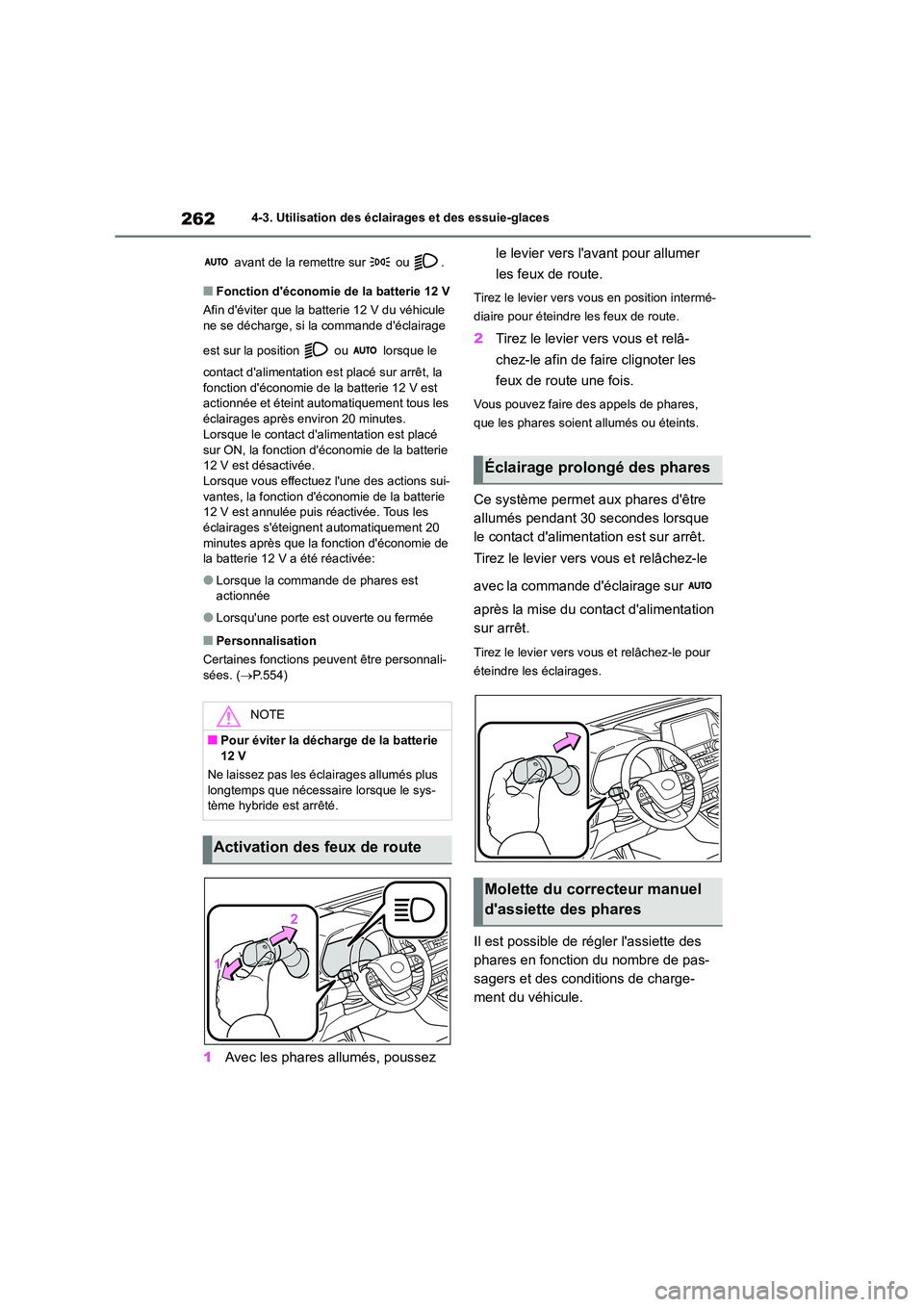TOYOTA HIGHLANDER 2022 Manuel du propriétaire (in French) 2624-3. Utilisation des éclairages et des essuie-glaces
avant de la remettre sur ou .
■Fonction déconomie de la batterie 12 V
Afin déviter que la batterie 12 V du véhicule
ne se décha TOYOTA HIGHLANDER 2022 Manuel du propriétaire (in French) 2624-3. Utilisation des éclairages et des essuie-glaces
avant de la remettre sur ou .
■Fonction déconomie de la batterie 12 V
Afin déviter que la batterie 12 V du véhicule
ne se décha