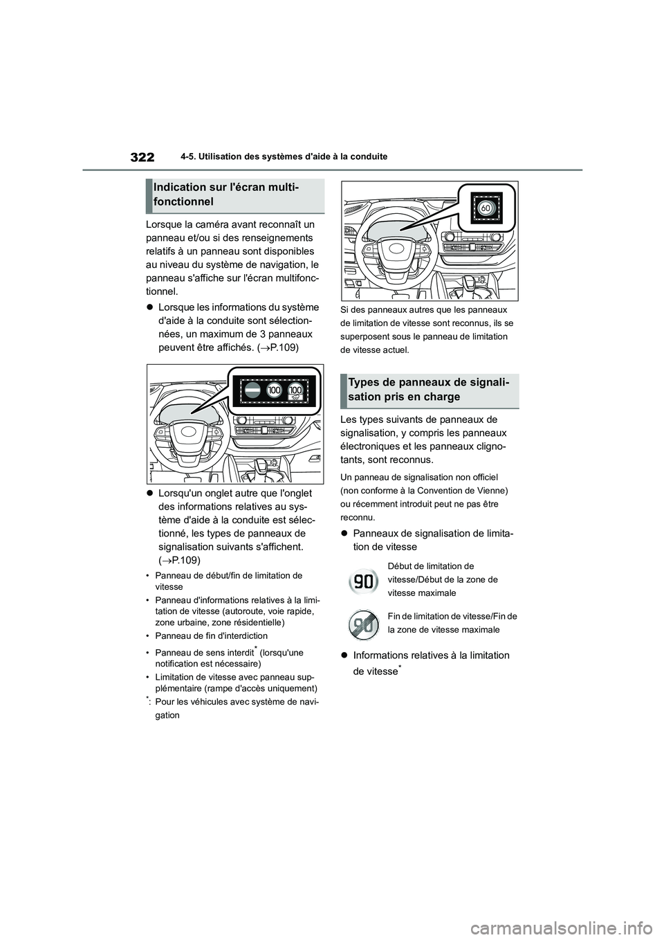 TOYOTA HIGHLANDER 2022 Manuel du propriétaire (in French) 3224-5. Utilisation des systèmes daide à la conduite
Lorsque la caméra avant reconnaît un
panneau et/ou si des renseignements
relatifs à un panneau sont disponibles
au niveau du système de TOYOTA HIGHLANDER 2022 Manuel du propriétaire (in French) 3224-5. Utilisation des systèmes daide à la conduite
Lorsque la caméra avant reconnaît un
panneau et/ou si des renseignements
relatifs à un panneau sont disponibles
au niveau du système de