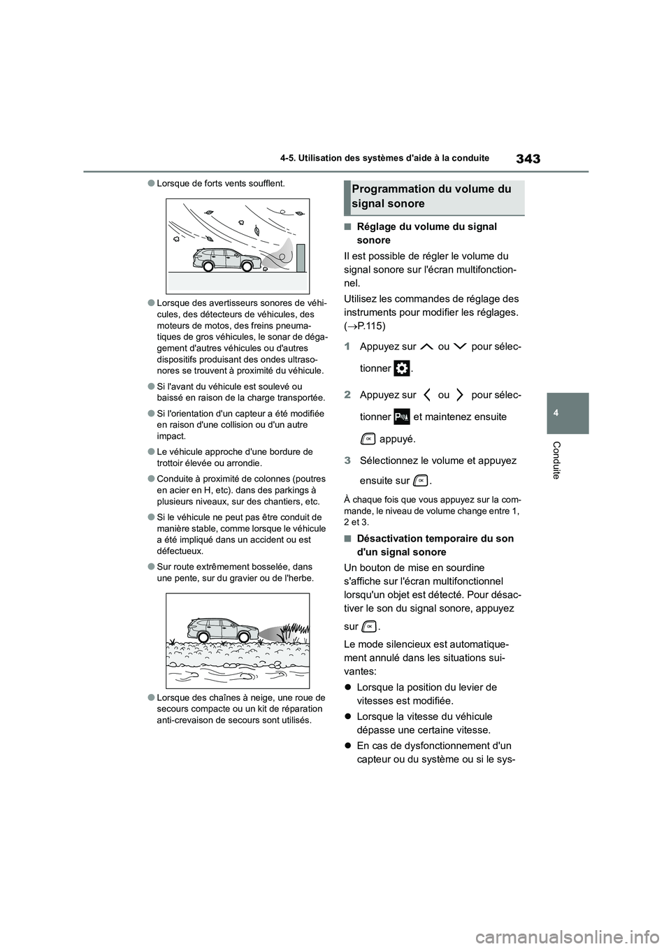 TOYOTA HIGHLANDER 2022 Manuel du propriétaire (in French) 343
4
4-5. Utilisation des systèmes daide à la conduite
Conduite
●Lorsque de forts vents soufflent.
●Lorsque des avertisseurs sonores de véhi-
cules, des détecteurs de véhicules, des
mote TOYOTA HIGHLANDER 2022 Manuel du propriétaire (in French) 343
4
4-5. Utilisation des systèmes daide à la conduite
Conduite
●Lorsque de forts vents soufflent.
●Lorsque des avertisseurs sonores de véhi-
cules, des détecteurs de véhicules, des
mote