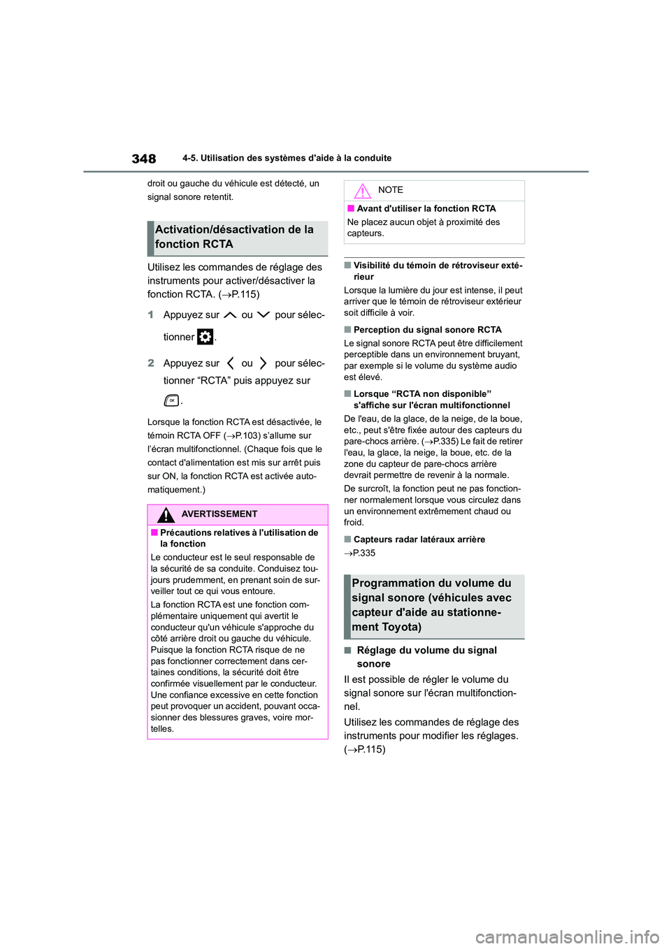 TOYOTA HIGHLANDER 2022 Manuel du propriétaire (in French) 3484-5. Utilisation des systèmes daide à la conduite
droit ou gauche du véhicule est détecté, un
signal sonore retentit.
Utilisez les commandes de réglage des
instruments pour activer/dés TOYOTA HIGHLANDER 2022 Manuel du propriétaire (in French) 3484-5. Utilisation des systèmes daide à la conduite
droit ou gauche du véhicule est détecté, un
signal sonore retentit.
Utilisez les commandes de réglage des
instruments pour activer/dés
