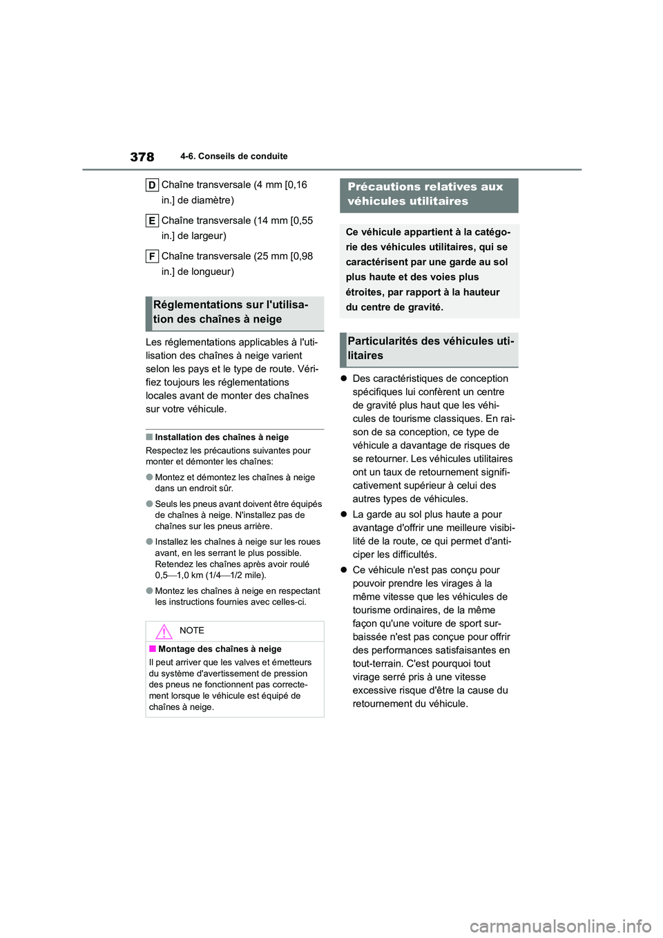 TOYOTA HIGHLANDER 2022  Manuel du propriétaire (in French) 3784-6. Conseils de conduite
Chaîne transversale (4 mm [0,16  
in.] de diamètre) 
Chaîne transversale (14 mm [0,55  
in.] de largeur) 
Chaîne transversale (25 mm [0,98  
in.] de longueur) 
Les ré