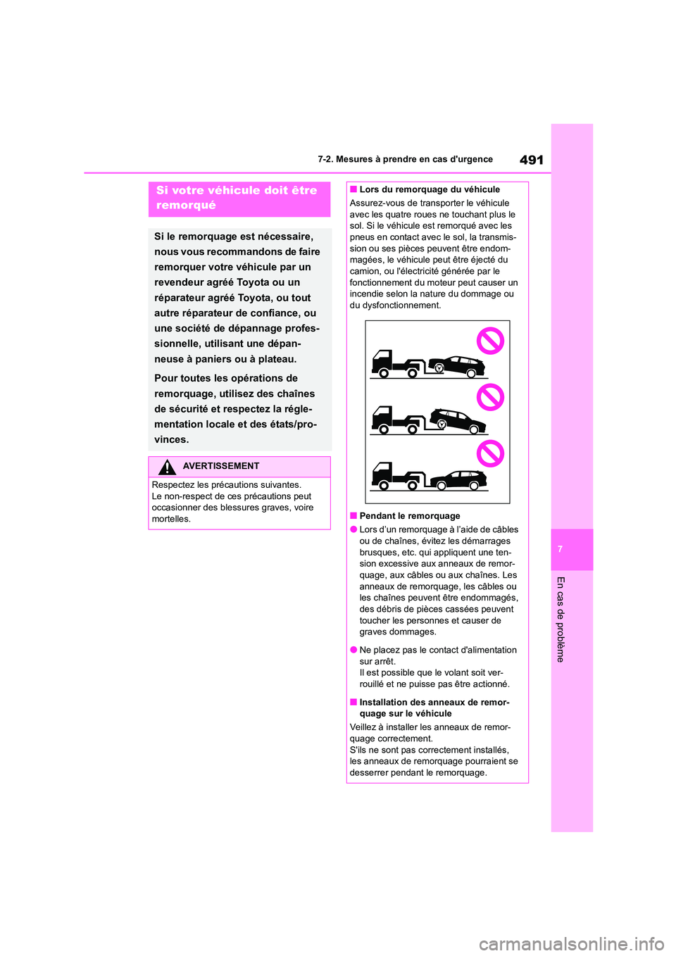 TOYOTA HIGHLANDER 2022 Manuel du propriétaire (in French) 491
7
7-2. Mesures à prendre en cas durgence
En cas de problème
7-2.Mesures à prendre en cas durgenceSi votre véhicule doit être
remorqué
Si le remorquage est nécessaire,
nous vous recom TOYOTA HIGHLANDER 2022 Manuel du propriétaire (in French) 491
7
7-2. Mesures à prendre en cas durgence
En cas de problème
7-2.Mesures à prendre en cas durgenceSi votre véhicule doit être
remorqué
Si le remorquage est nécessaire,
nous vous recom