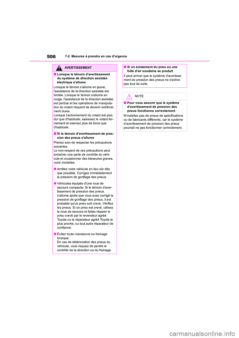 TOYOTA HIGHLANDER 2022 Manuel du propriétaire (in French) 5067-2. Mesures à prendre en cas durgence
AVERTISSEMENT
■Lorsque le témoin davertissement
du système de direction assistée
électrique sallume
Lorsque le témoin sallume en jaune, lass TOYOTA HIGHLANDER 2022 Manuel du propriétaire (in French) 5067-2. Mesures à prendre en cas durgence
AVERTISSEMENT
■Lorsque le témoin davertissement
du système de direction assistée
électrique sallume
Lorsque le témoin sallume en jaune, lass