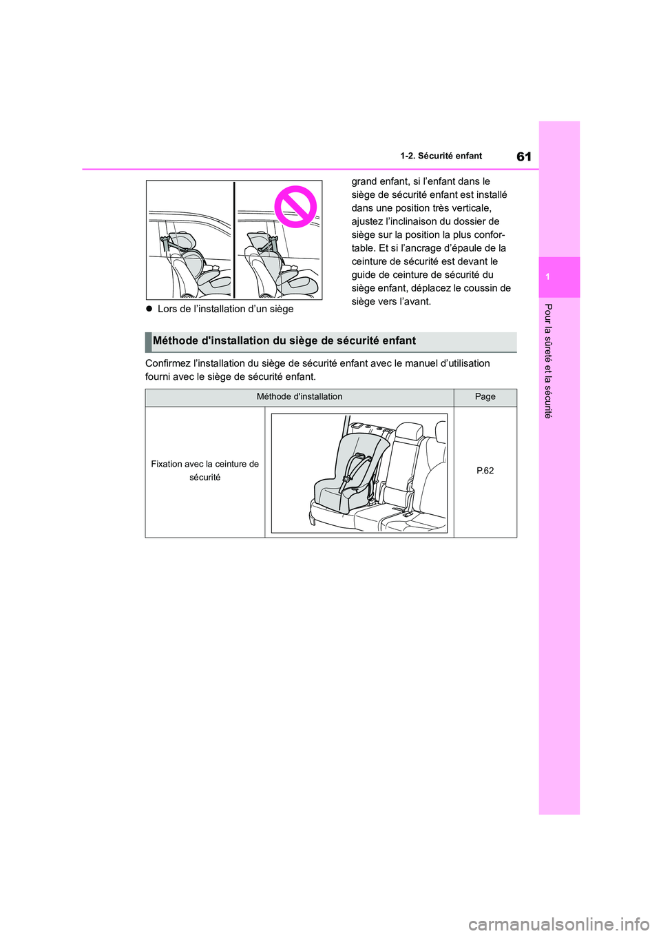 TOYOTA HIGHLANDER 2022 Manuel du propriétaire (in French) 61
1
1-2. Sécurité enfant
Pour la sûreté et la sécurité Lors de l’installation d’un siège
grand enfant, si l’enfant dans le
siège de sécurité enfant est installé
dans une pos TOYOTA HIGHLANDER 2022 Manuel du propriétaire (in French) 61
1
1-2. Sécurité enfant
Pour la sûreté et la sécurité Lors de l’installation d’un siège
grand enfant, si l’enfant dans le
siège de sécurité enfant est installé
dans une pos