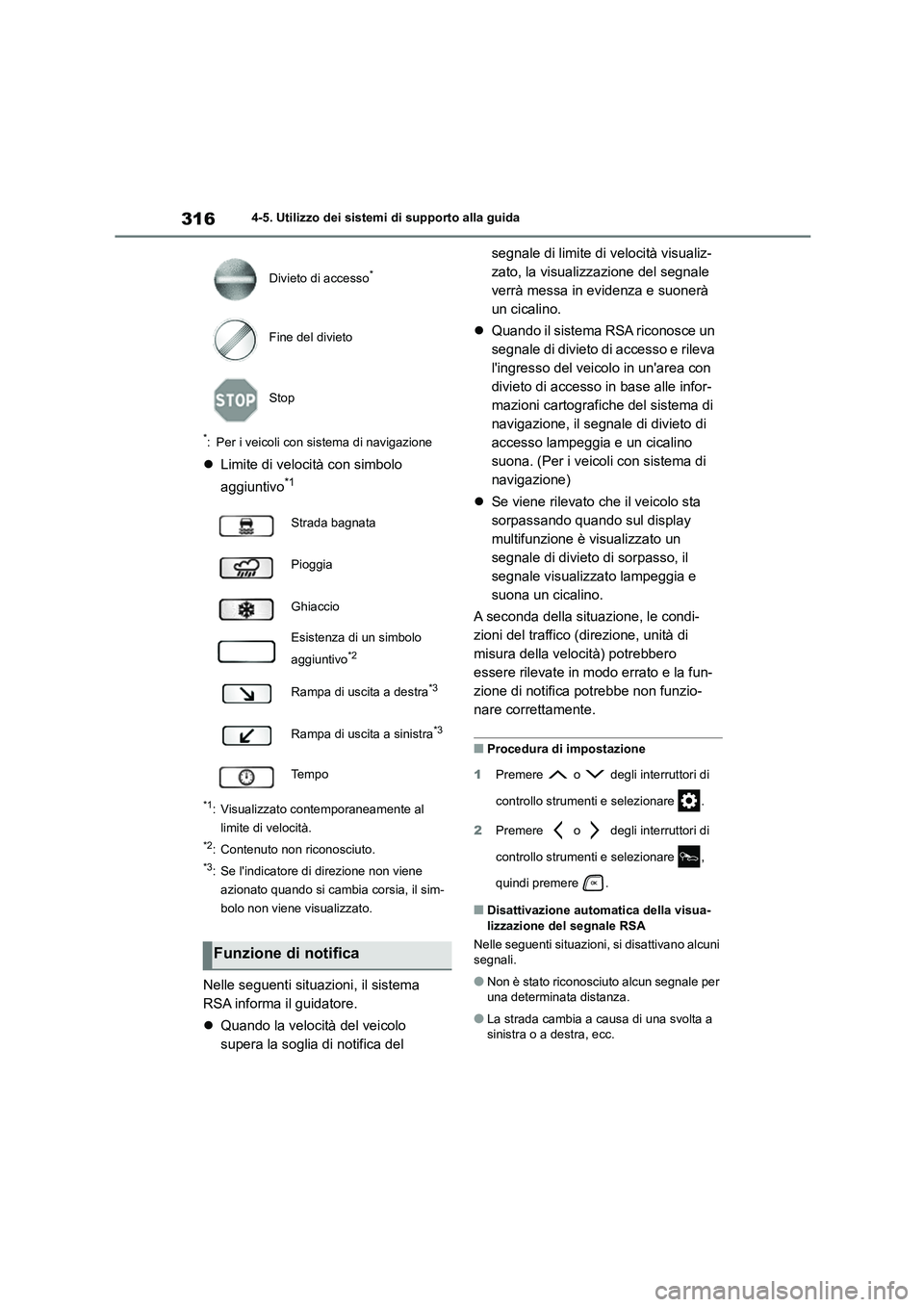 TOYOTA HIGHLANDER 2021  Manuale duso (in Italian) 3164-5. Utilizzo dei sistemi di supporto alla guida
*: Per i veicoli con sistema di navigazione
Limite di velocità con simbolo  
aggiuntivo*1
*1: Visualizzato contemporaneamente al  
limite di vel