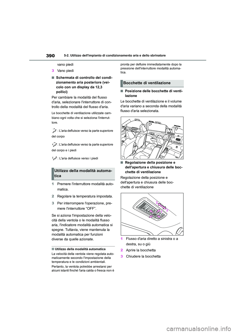 TOYOTA HIGHLANDER 2021  Manuale duso (in Italian) 3905-2. Utilizzo dellimpianto di condizionamento aria e dello sbrinatore
vano piedi 
3 Vano piedi
■Schermata di controllo del condi- 
zionamento aria posteriore (vei-
colo con un display da 12,3 
p