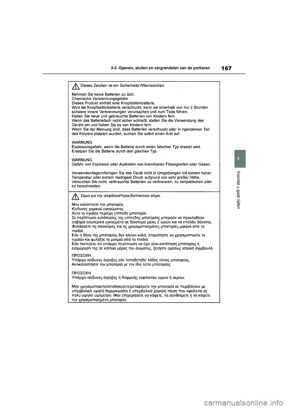 TOYOTA HIGHLANDER 2021  Instructieboekje (in Dutch) 167
3
3-2. Openen, sluiten en vergrendelen van de portieren
Voordat u gaat rijden
Highlander-Hybrid_OM_Europe_OM48M
30E_1_2110.book  Page 167  Wednesday, August 4, 2021  2:39 PM 