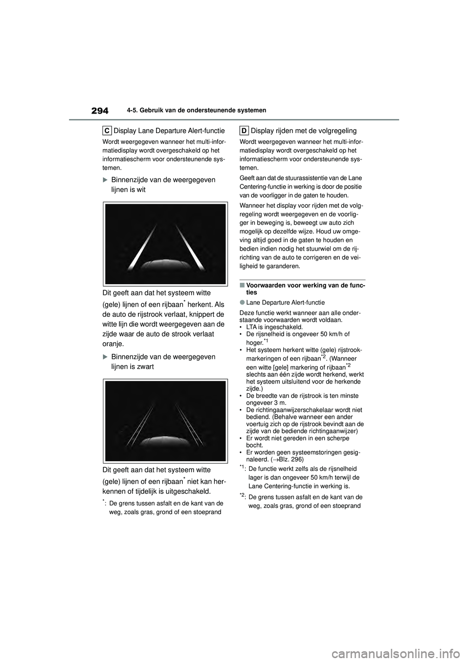 TOYOTA HIGHLANDER 2021 Instructieboekje (in Dutch) 2944-5. Gebruik van de ondersteunende systemen
Display Lane Departure Alert-functie
Wordt weergegeven wanneer het multi-infor-
matiedisplay wordt overgeschakeld op het
informatiescherm voor ondersteu TOYOTA HIGHLANDER 2021 Instructieboekje (in Dutch) 2944-5. Gebruik van de ondersteunende systemen
Display Lane Departure Alert-functie
Wordt weergegeven wanneer het multi-infor-
matiedisplay wordt overgeschakeld op het
informatiescherm voor ondersteu