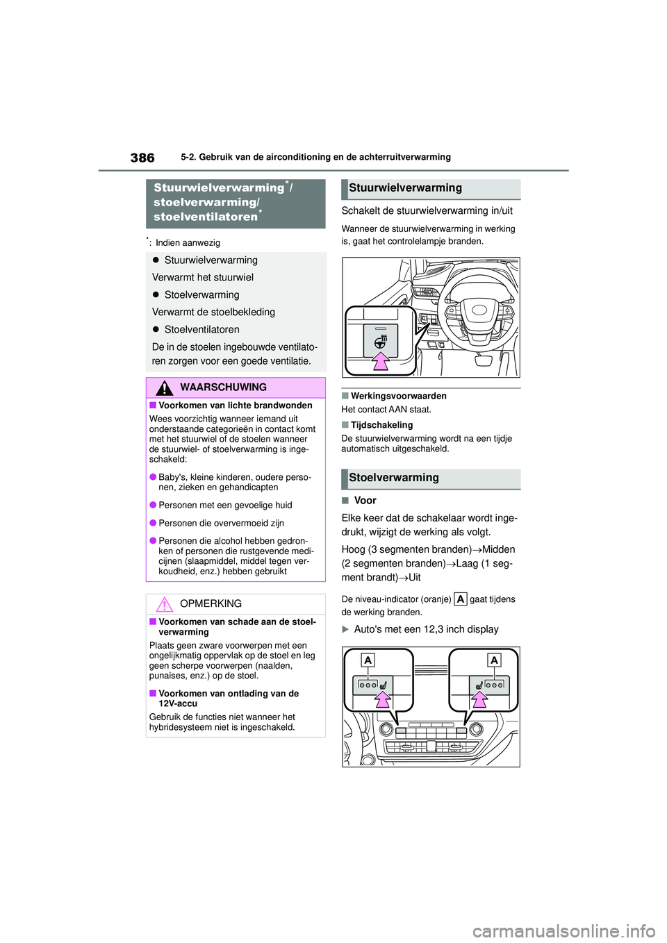 TOYOTA HIGHLANDER 2021 Instructieboekje (in Dutch) 3865-2. Gebruik van de airconditioning en de achterruitverwarming
*: Indien aanwezig
Schakelt de stuurwielverwarming in/uit
Wanneer de stuurwielverwarming in werking
is, gaat het controlelampje brand TOYOTA HIGHLANDER 2021 Instructieboekje (in Dutch) 3865-2. Gebruik van de airconditioning en de achterruitverwarming
*: Indien aanwezig
Schakelt de stuurwielverwarming in/uit
Wanneer de stuurwielverwarming in werking
is, gaat het controlelampje brand