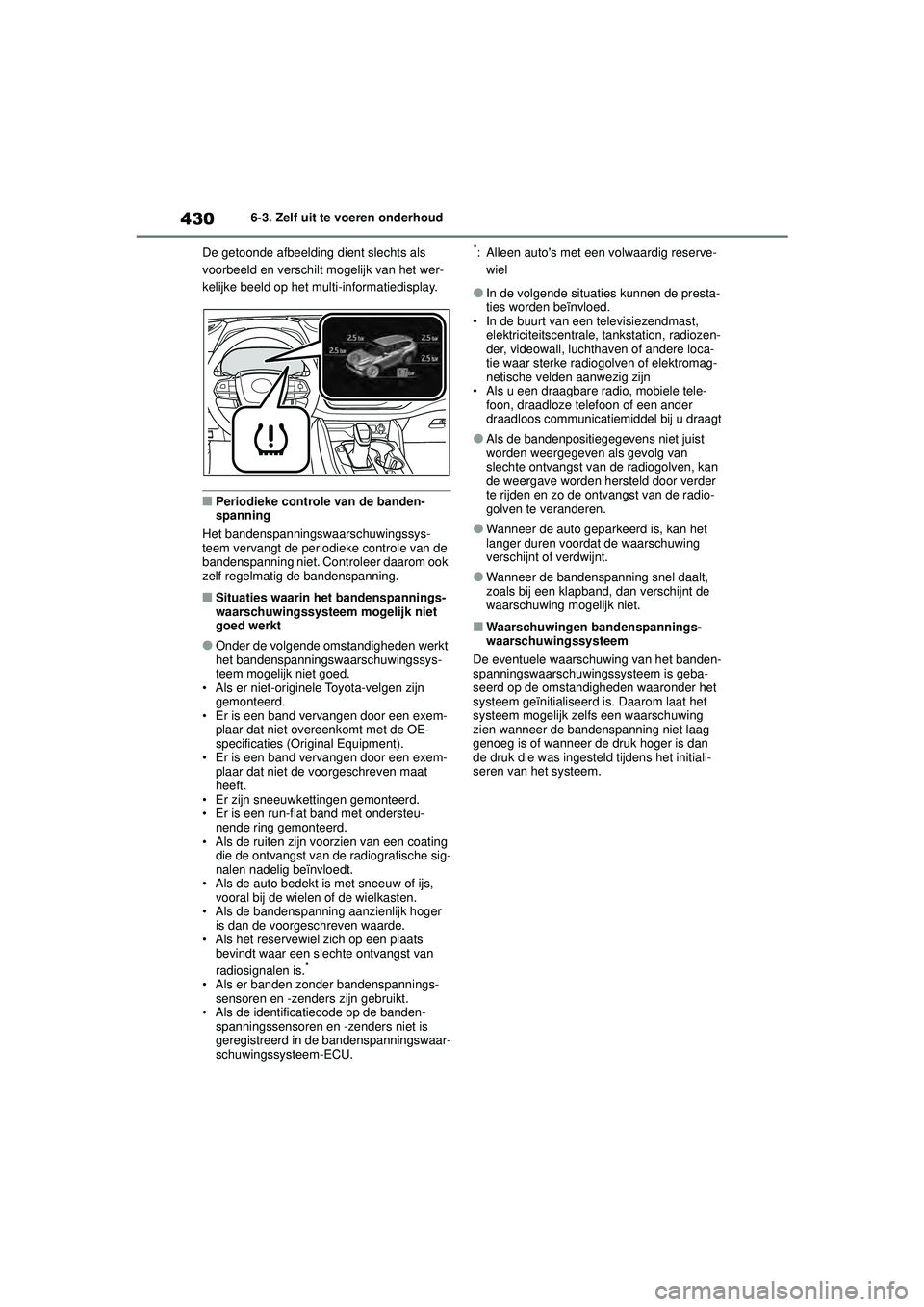 TOYOTA HIGHLANDER 2022 Instructieboekje (in Dutch) 4306-3. Zelf uit te voeren onderhoud
De getoonde afbeelding dient slechts als
voorbeeld en verschilt mogelijk van het wer-
kelijke beeld op het multi-informatiedisplay.
■Periodieke controle van de TOYOTA HIGHLANDER 2022 Instructieboekje (in Dutch) 4306-3. Zelf uit te voeren onderhoud
De getoonde afbeelding dient slechts als
voorbeeld en verschilt mogelijk van het wer-
kelijke beeld op het multi-informatiedisplay.
■Periodieke controle van de